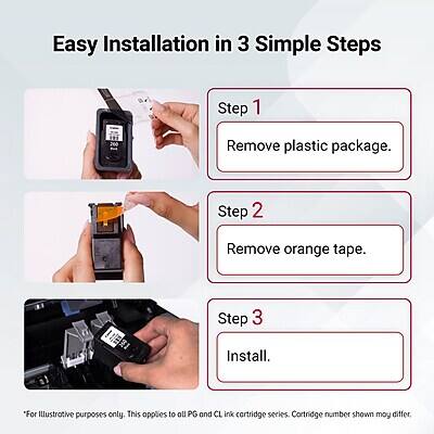 Easy Installation in 3 Simple Steps

Step 1
Remove plastic package.

Step 2
Remove orange tape.

Step 3
Install.

*For illustrative purposes only. This applies to all PG and CL ink cartridge series. Cartridge number shown may differ.