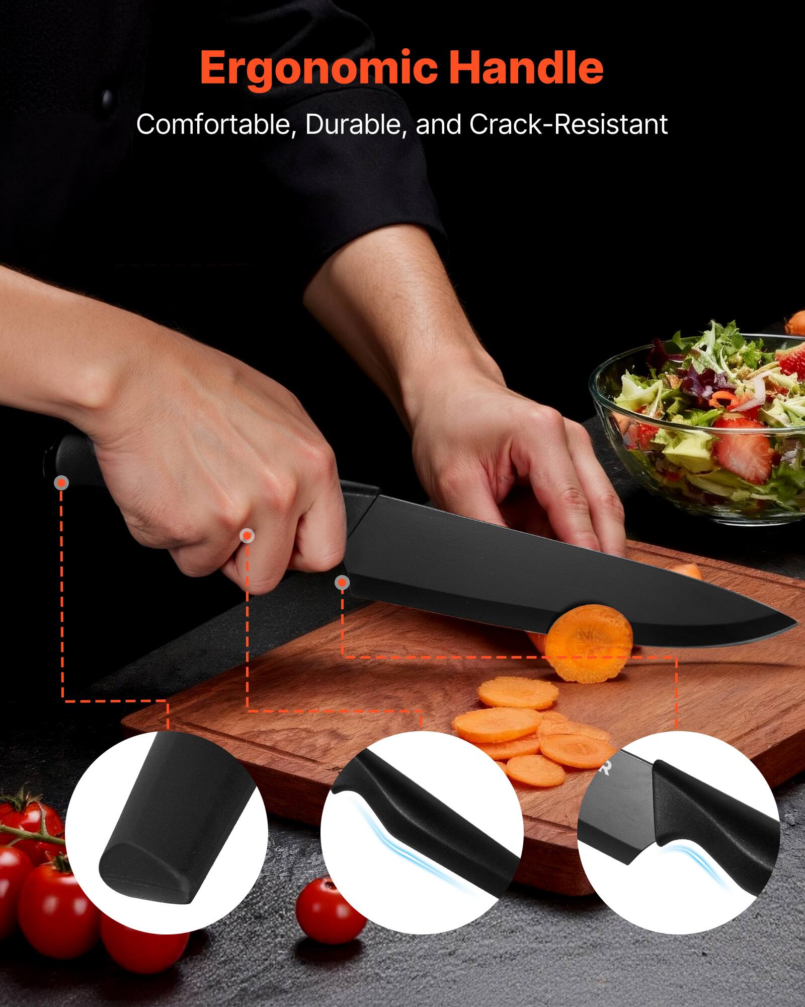 Ergonomic Handle  
Comfortable, Durable, and Crack-Resistant