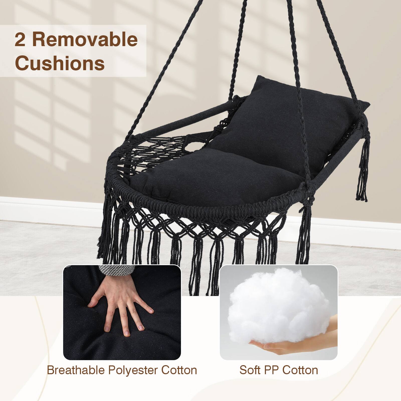 2 Removable Cushions  
Breathable Polyester Cotton  
Soft PP Cotton