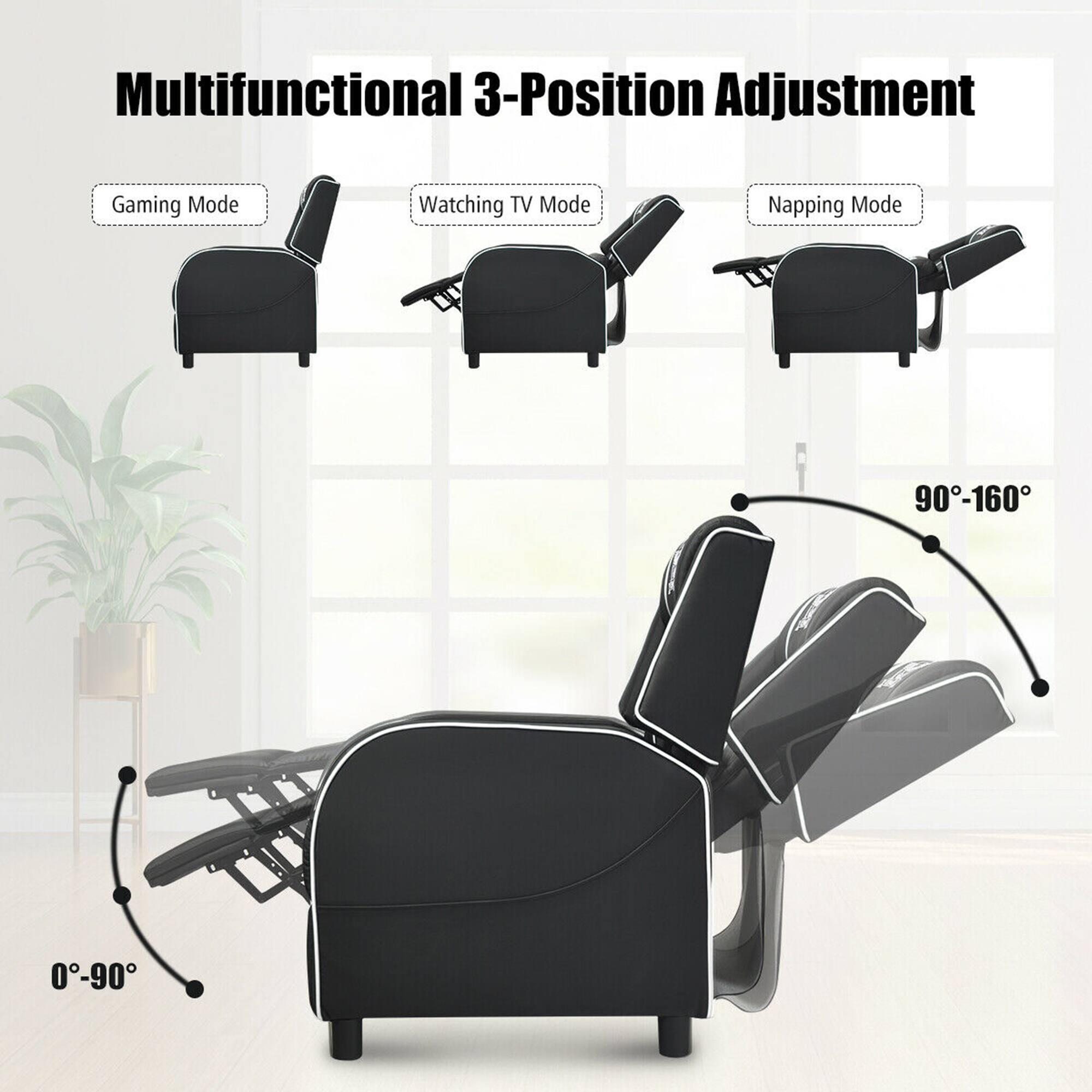 Multifunctional 3-Position Adjustment

Gaming Mode  
Watching TV Mode  
Napping Mode

0°-90°  
90°-160°