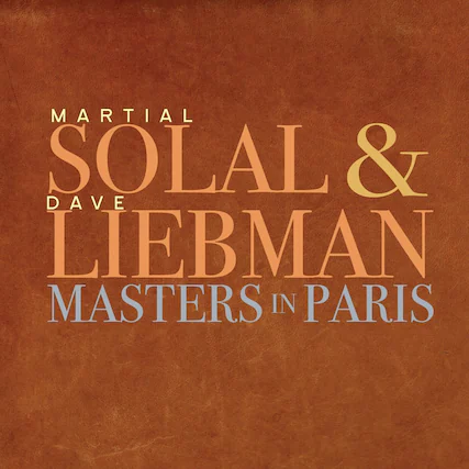 Martial Solal & Dave Liebman
Masters in Paris