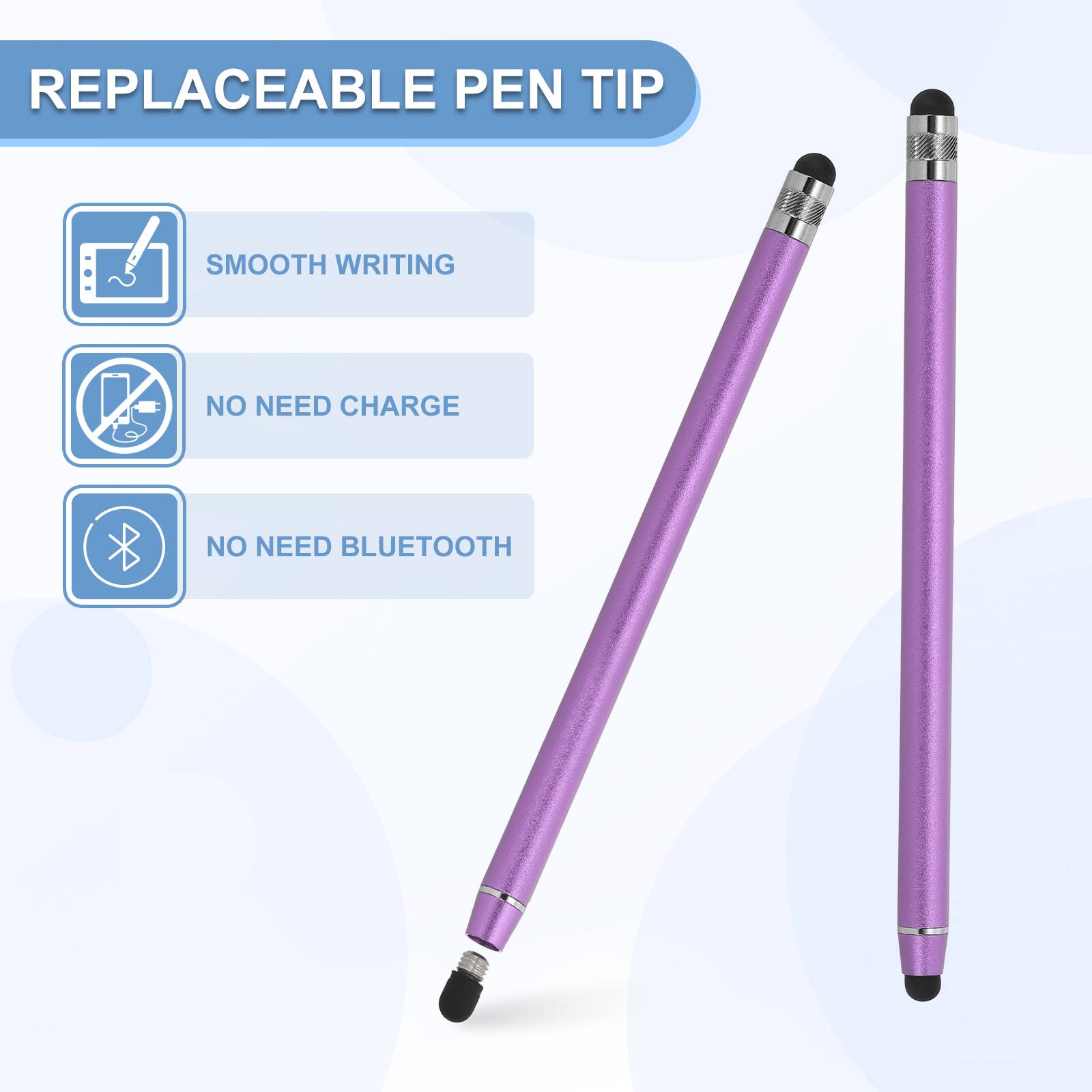 REPLACEABLE PEN TIP

- SMOOTH WRITING
- NO NEED CHARGE
- NO NEED BLUETOOTH