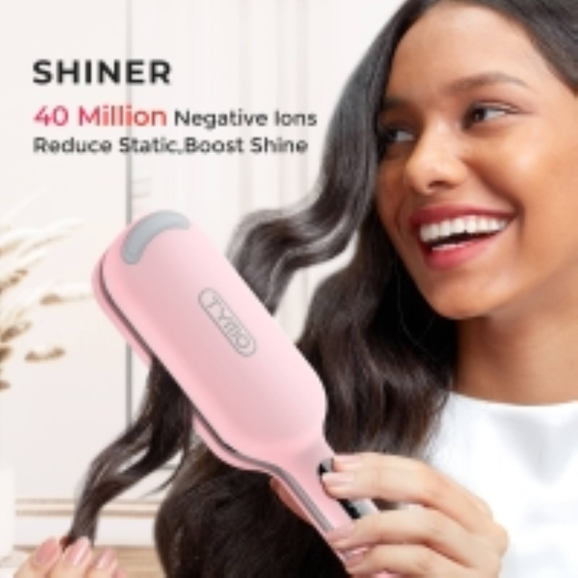 SHINER  
40 Million Negative Ions  
Reduce Static, Boost Shine