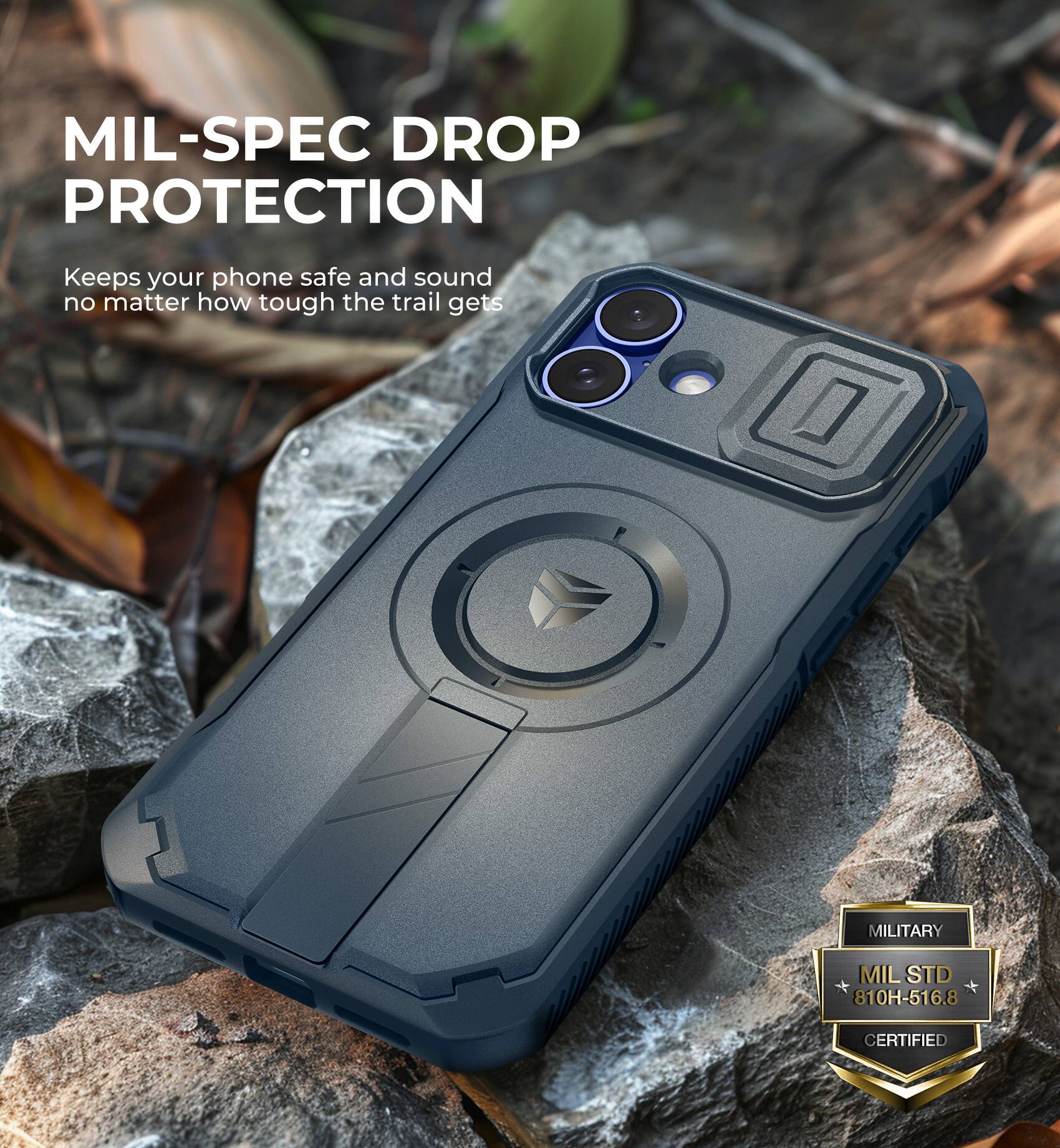 MIL-SPEC DROP PROTECTION
Keeps your phone safe and sound no matter how tough the trail gets
MILITARY MIL STD 810H-516.8 CERTIFIED