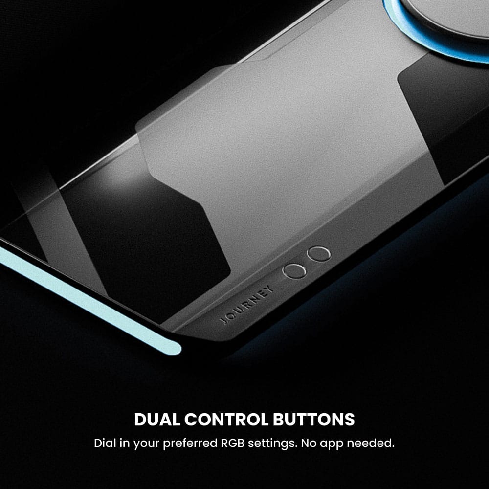 Journey Dual Control Buttons: Dial in your preferred RGB settings. No app needed.