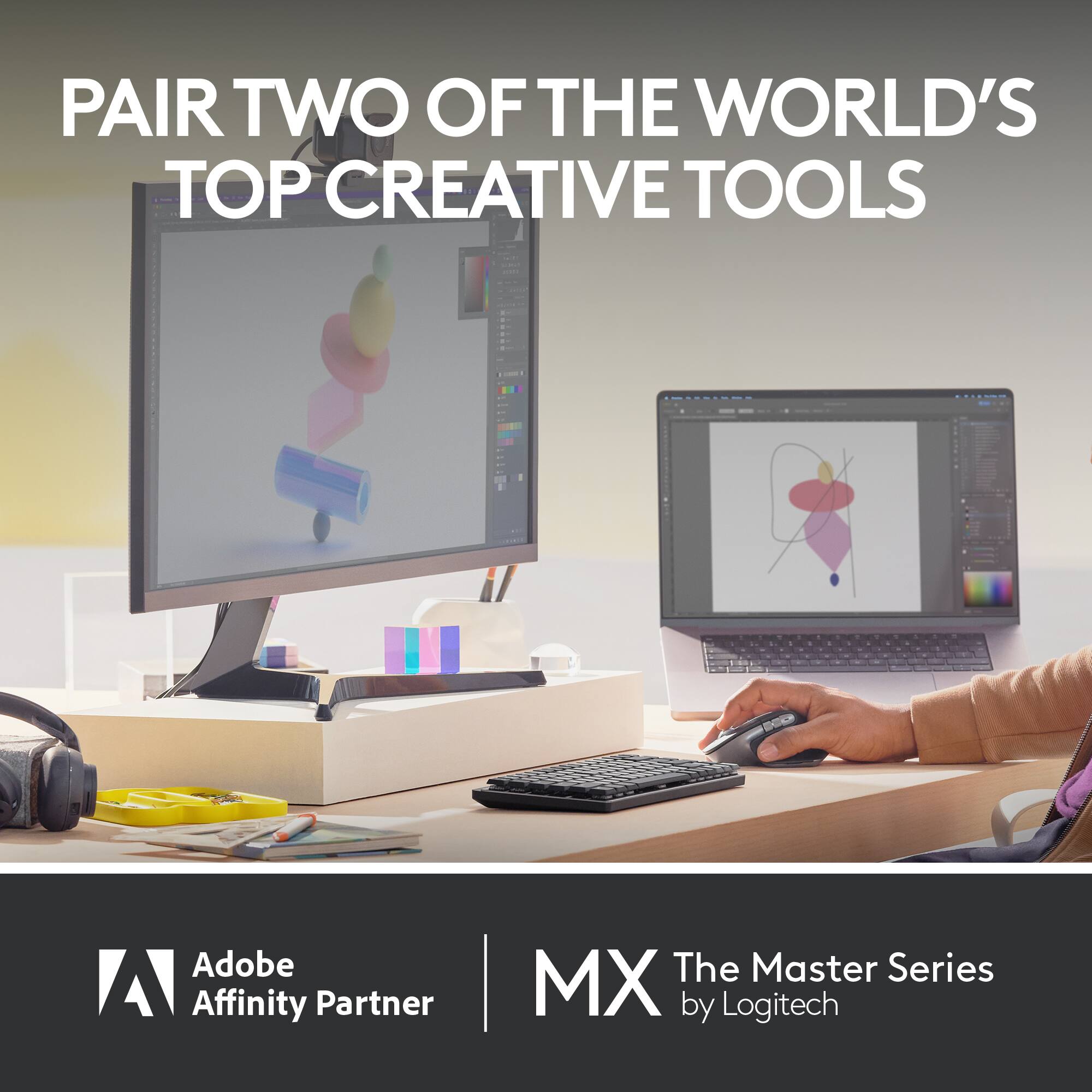 PAIR TWO OF THE WORLD'S TOP CREATIVE TOOLS

Adobe Affinity Partner

MX The Master Series by Logitech