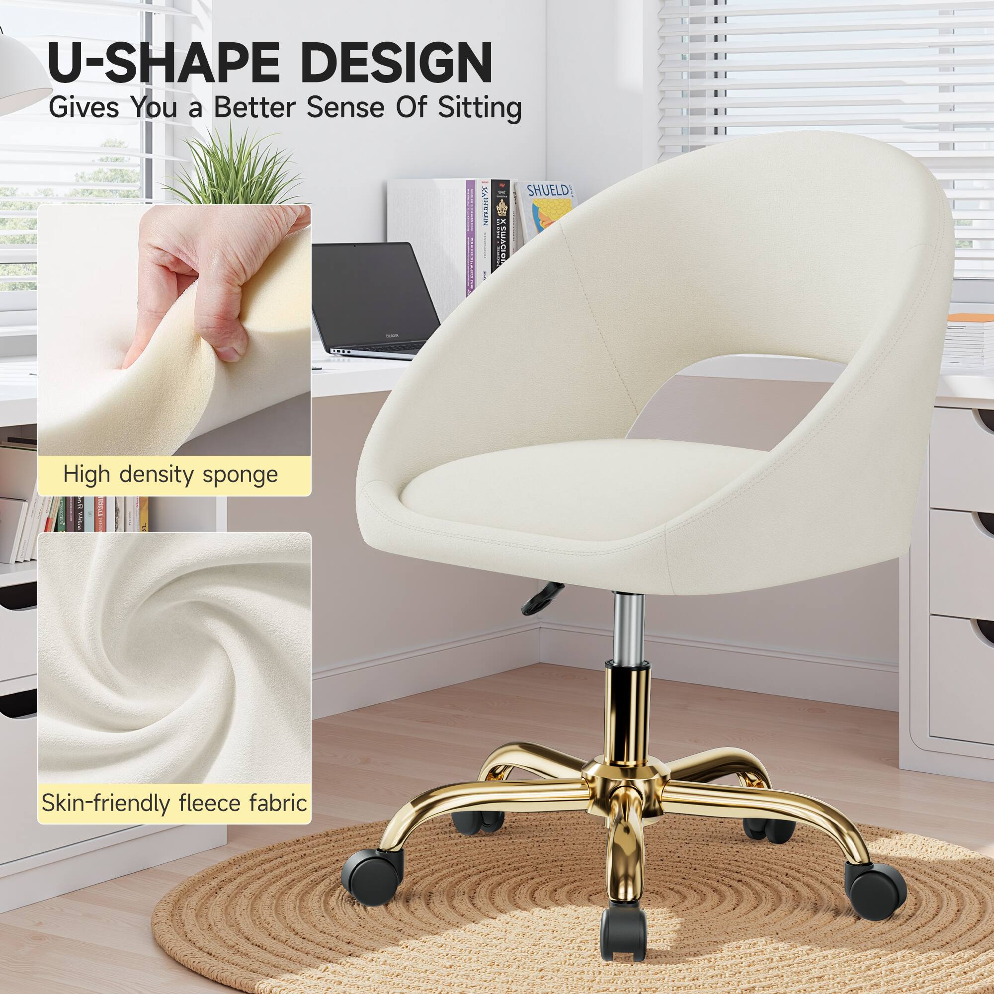 U-SHAPE DESIGN Gives You a Better Sense Of Sitting

High density sponge

Skin-friendly fleece fabric