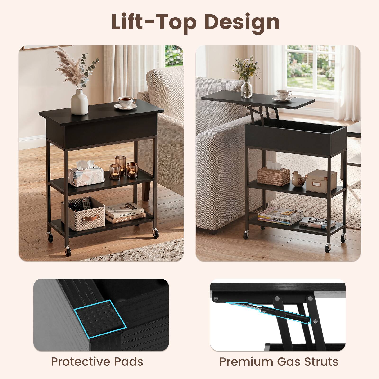 Lift-Top Design

Protective Pads

Premium Gas Struts