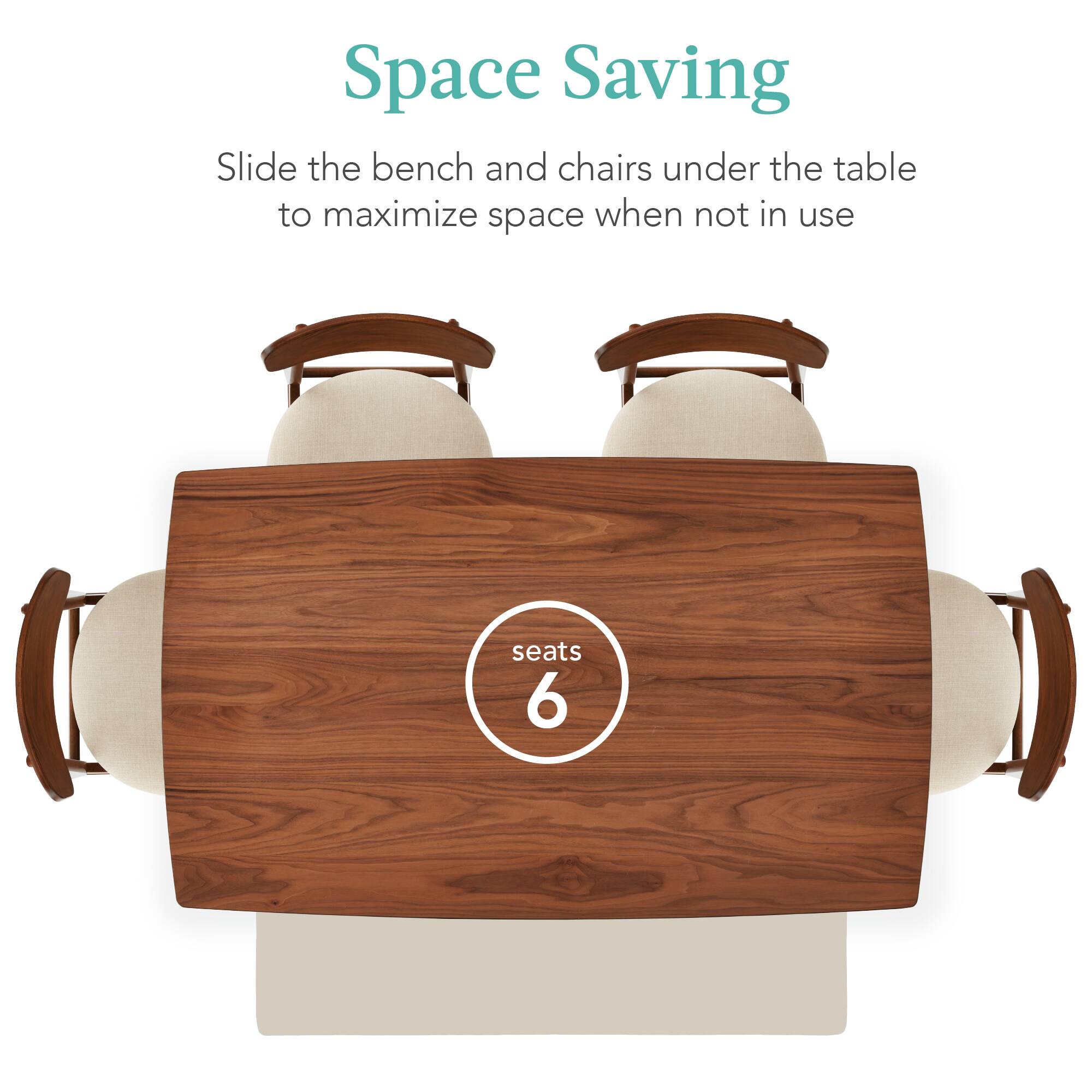 Space Saving

Slide the bench and chairs under the table to maximize space when not in use

seats 6