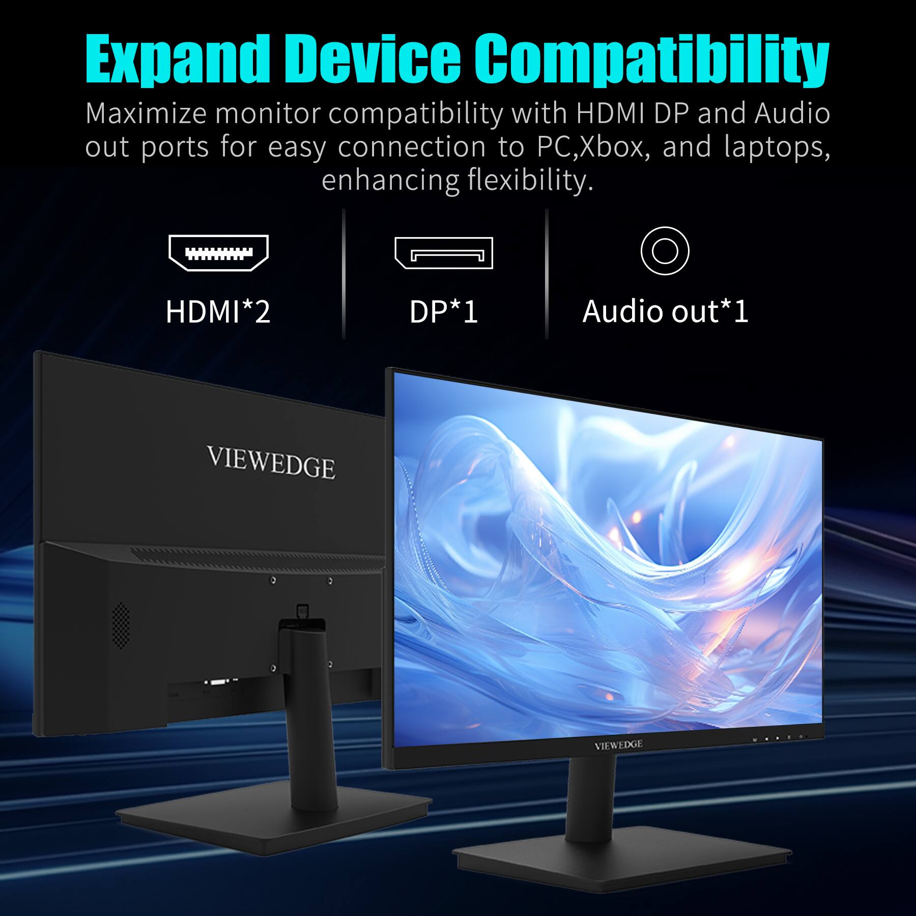Expand Device Compatibility

Maximize monitor compatibility with HDMI, DP, and Audio out ports for easy connection to PC, Xbox, and laptops, enhancing flexibility.

- HDMI*2
- DP*1
- Audio out*1