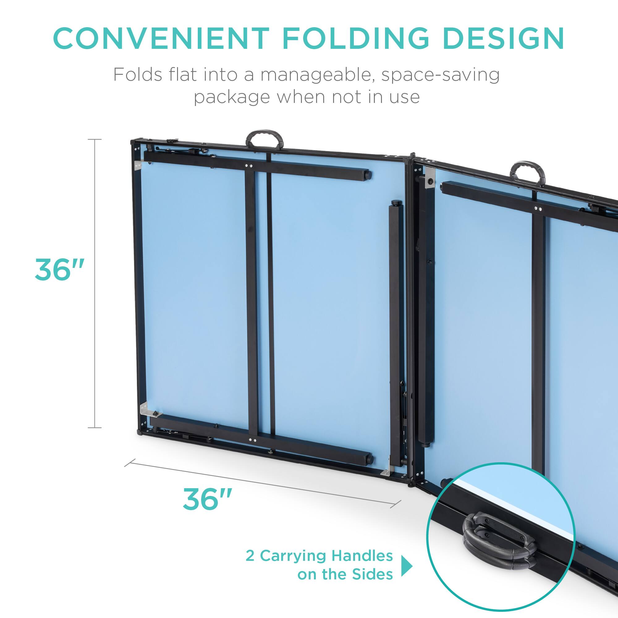 **Convenient Folding Design**

- Folds flat into a manageable, space-saving package when not in use.
- Dimensions: 36" x 36"
- 2 Carrying Handles on the Sides