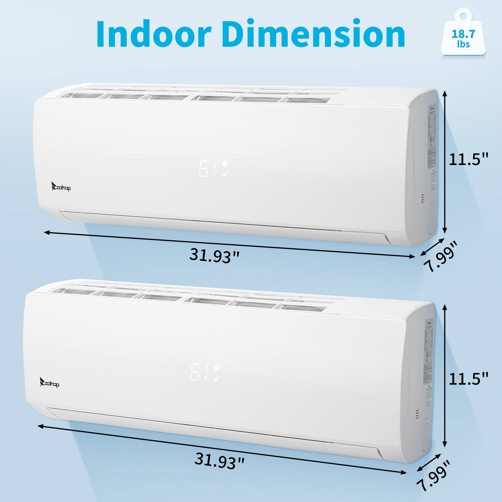 Indoor Dimension  
18.7 lbs  
zchop 619  
11.5" x 31.93" x 7.99"
