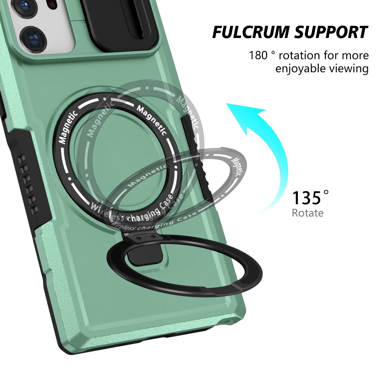 FULCRUM SUPPORT

Magnetic Wireless charging Case

180° rotation for more enjoyable viewing

135° Rotate