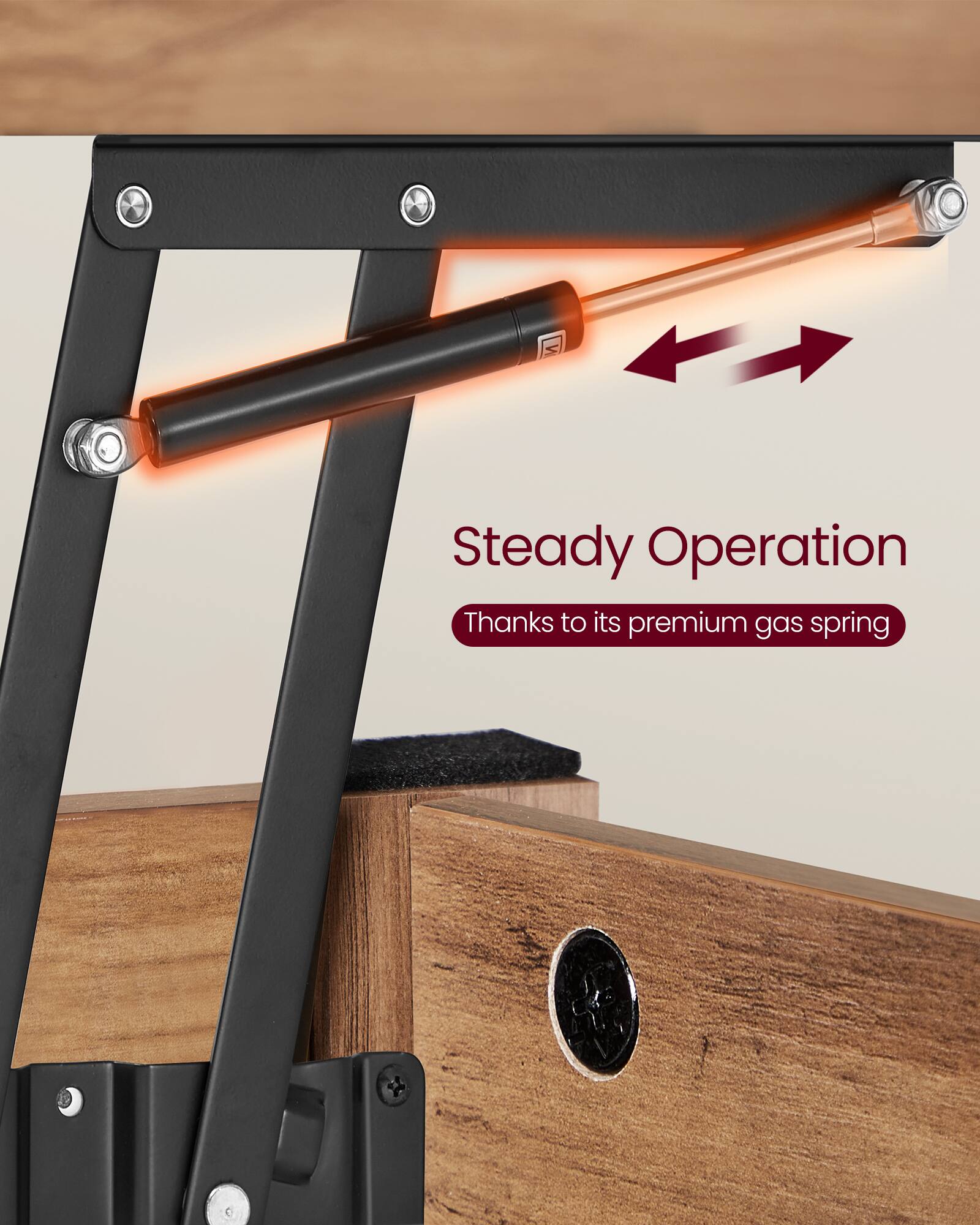 Steady Operation  
Thanks to its premium gas spring