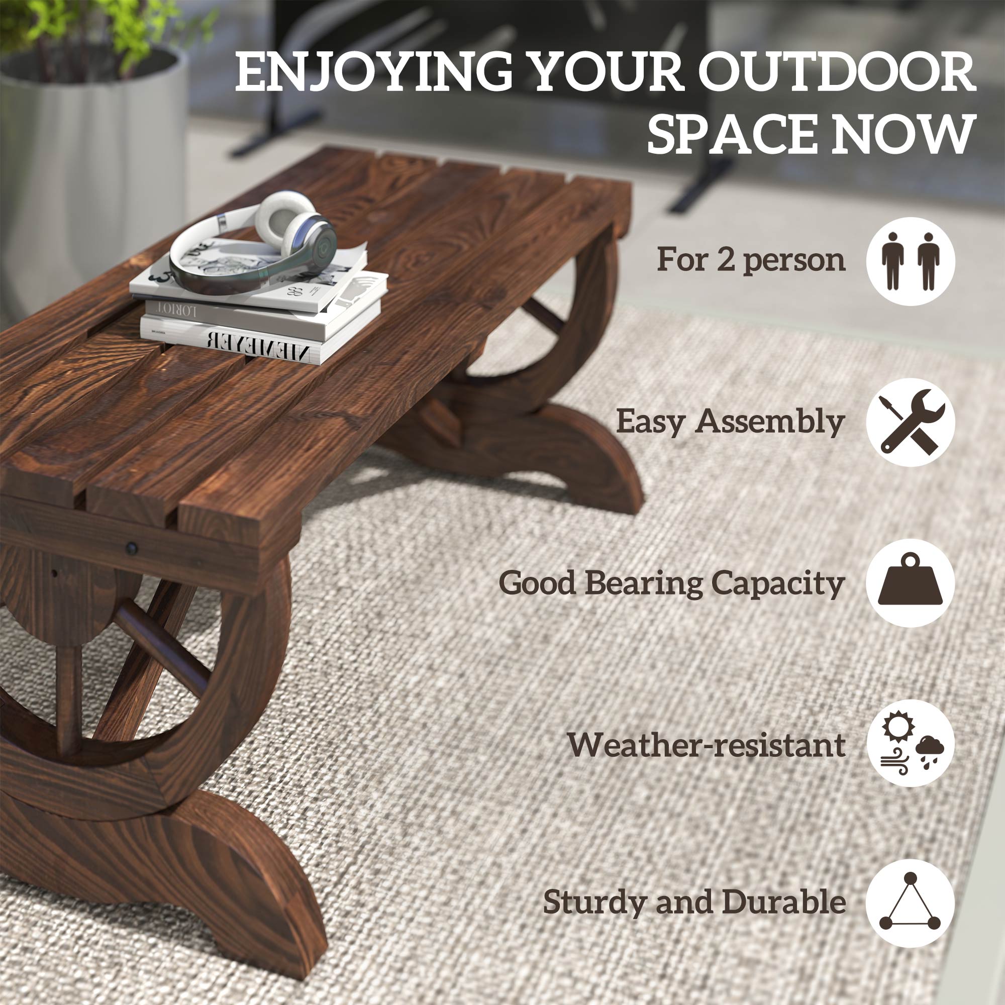 ENJOYING YOUR OUTDOOR SPACE NOW

- For 2 person
- Easy Assembly
- Good Bearing Capacity
- Weather-resistant
- Sturdy and Durable