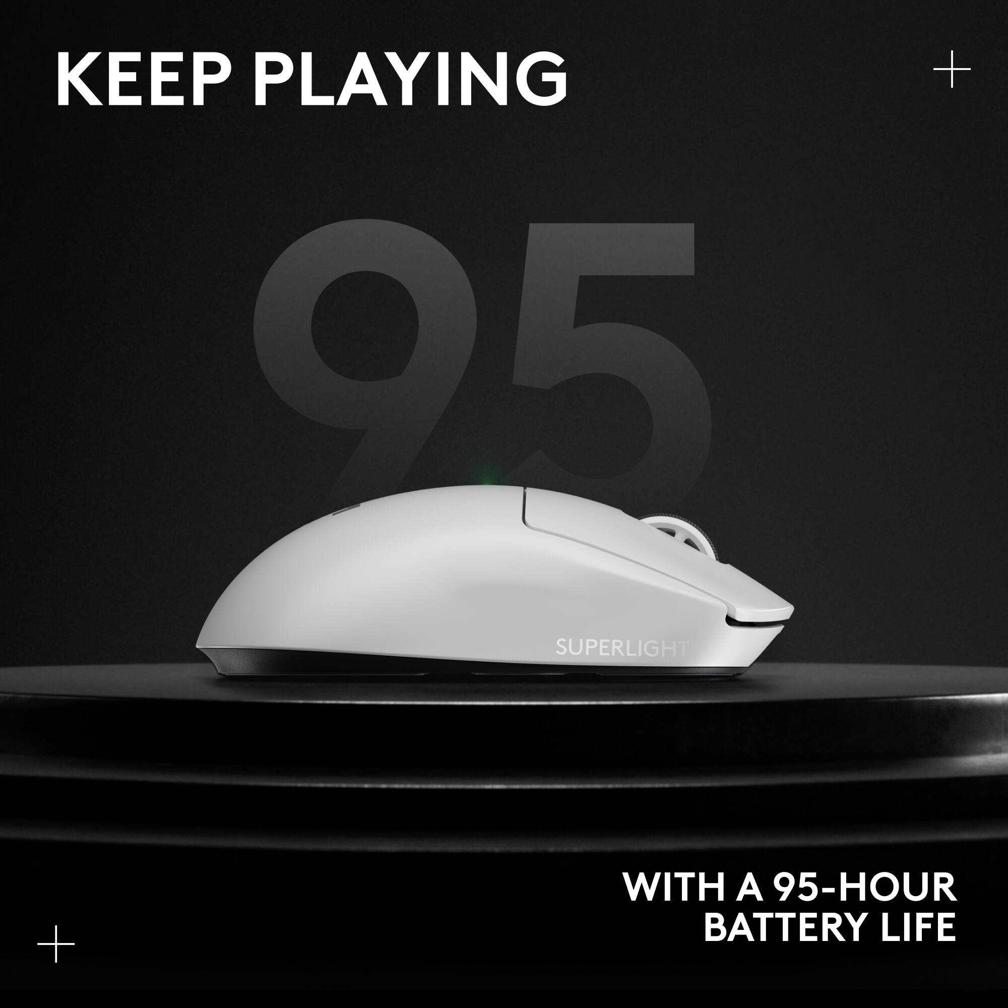 KEEP PLAYING SUPERLIGHT WITH A 95-HOUR BATTERY LIFE