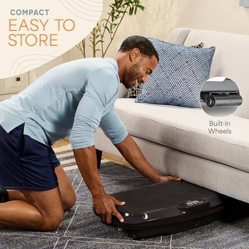 COMPACT  
EASY TO STORE  

Built-In Wheels