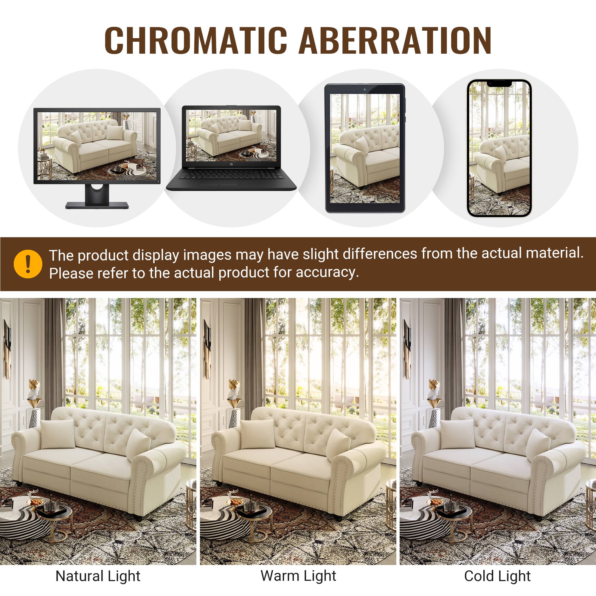 CHROMATIC ABERRATION

The product display images may have slight differences from the actual material. Please refer to the actual product for accuracy.

Natural Light Warm Light Cold Light