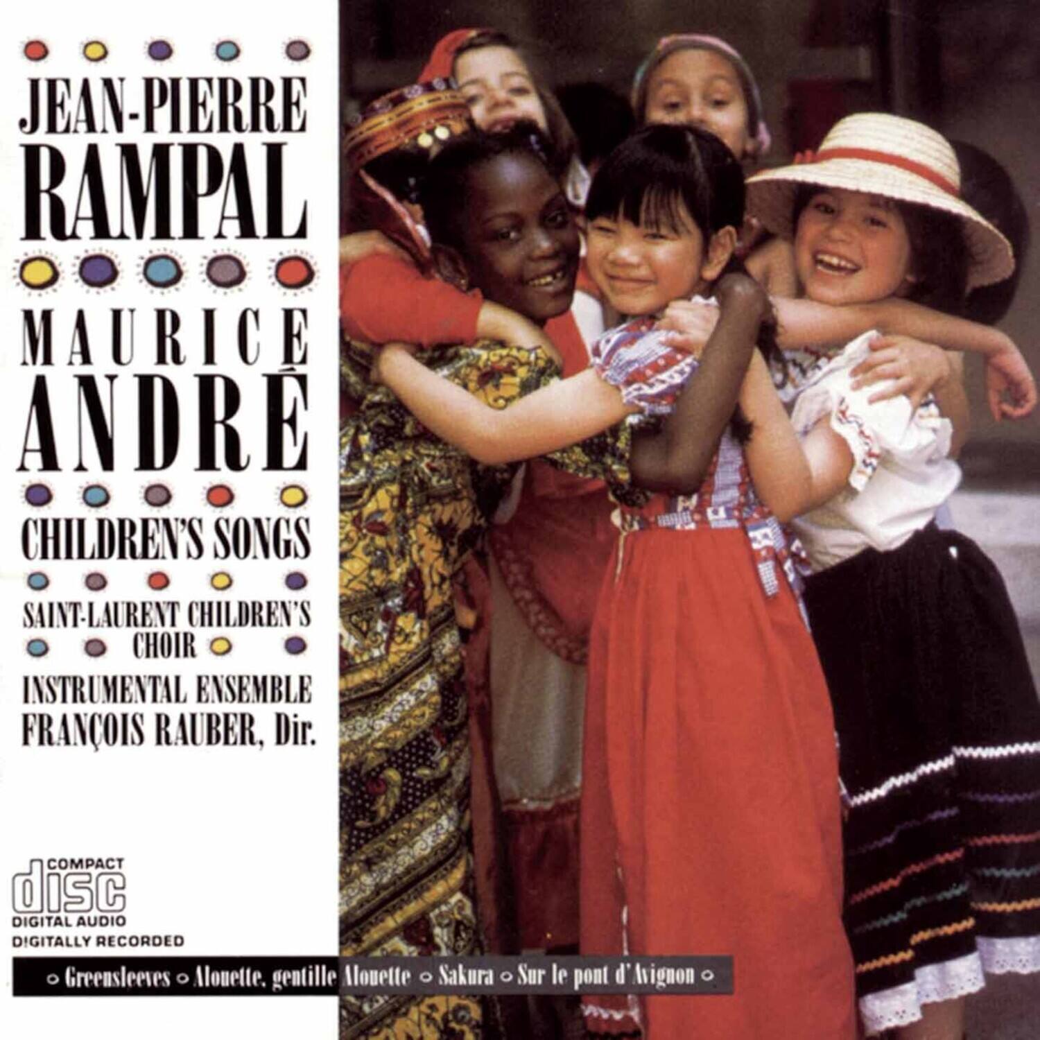JEAN-PIERRE RAMPAL  
MAURICE ANDRE  
CHILDREN'S SONGS  
SAINT-LAURENT CHILDREN'S CHOIR  
INSTRUMENTAL ENSEMBLE  
FRANÇOIS RAUBER, Dir.  

COMPACT disc  
DIGITAL AUDIO  
DIGITALLY RECORDED  

• Greensleeves • Alouette, gentille Alouette • Sakura • Sur le pont d'Avignon •