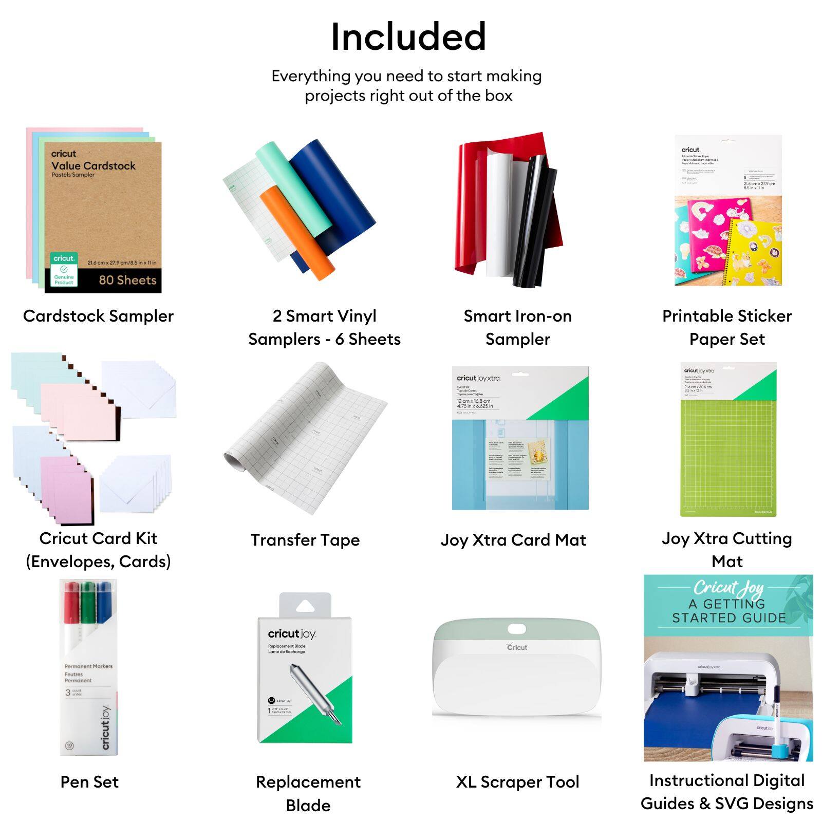 Included: Everything you need to start making projects right out of the box.

1. Cricut Value Cardstock Proseis Sumpter enzue cricut 1SS - e 80 Sheets Cardstock Sampler
2. Smart Vinyl Samplers - 6 Sheets
3. Smart Iron-on Sampler
4. Printable Sticker Paper Set
5. Cricut Joy Xtra Card Mat
6. Cricut Joy Xtra Cutting Mat
7. Cricut Joy Pen Set
8. Replacement Blade XL
9. Scraper Tool
10. Instructional Digital Guides & SVG Designs