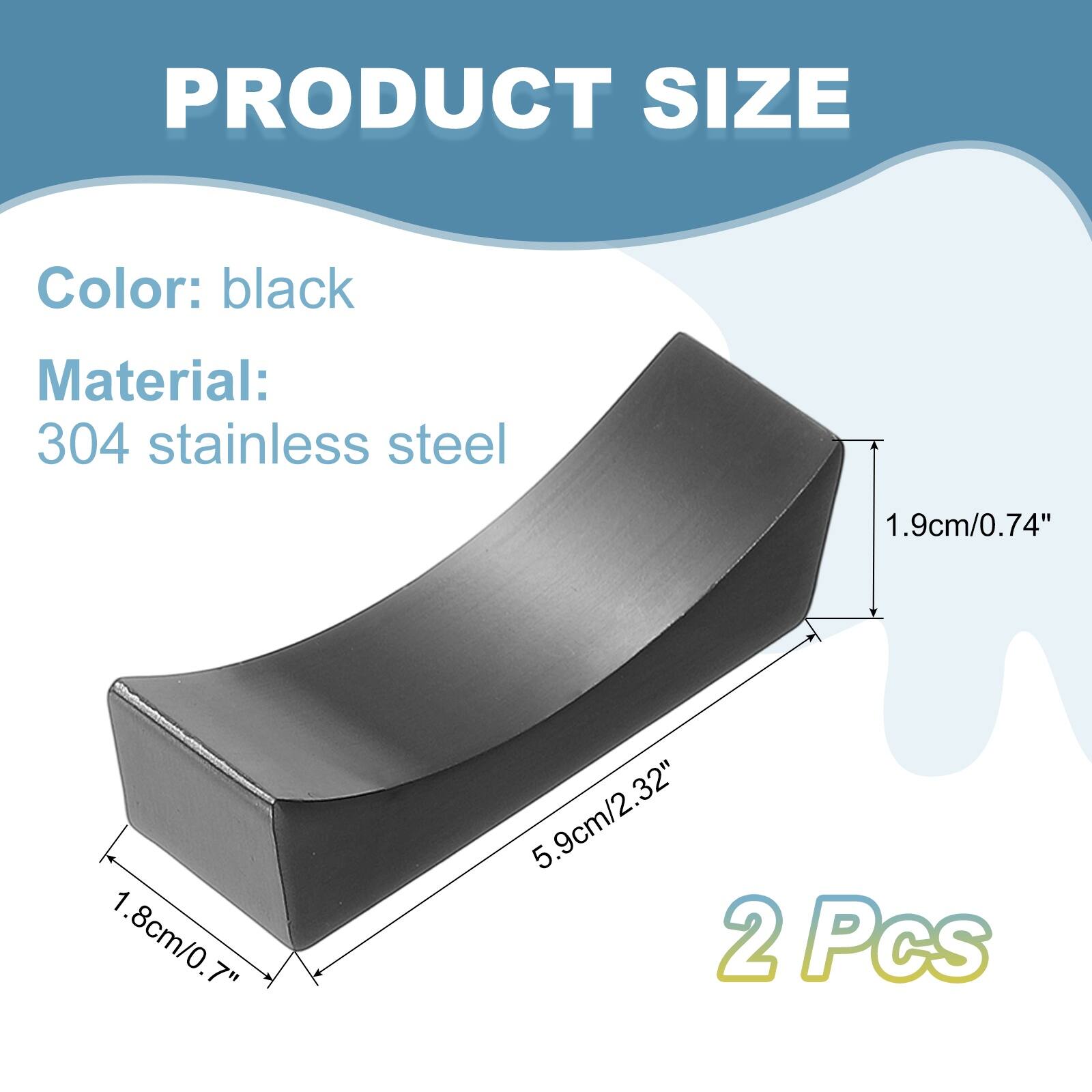 PRODUCT SIZE

Color: black  
Material: 304 stainless steel

1.9cm/0.74"  
1.8cm/0.7"  
5.9cm/2.32"  

2 Pcs