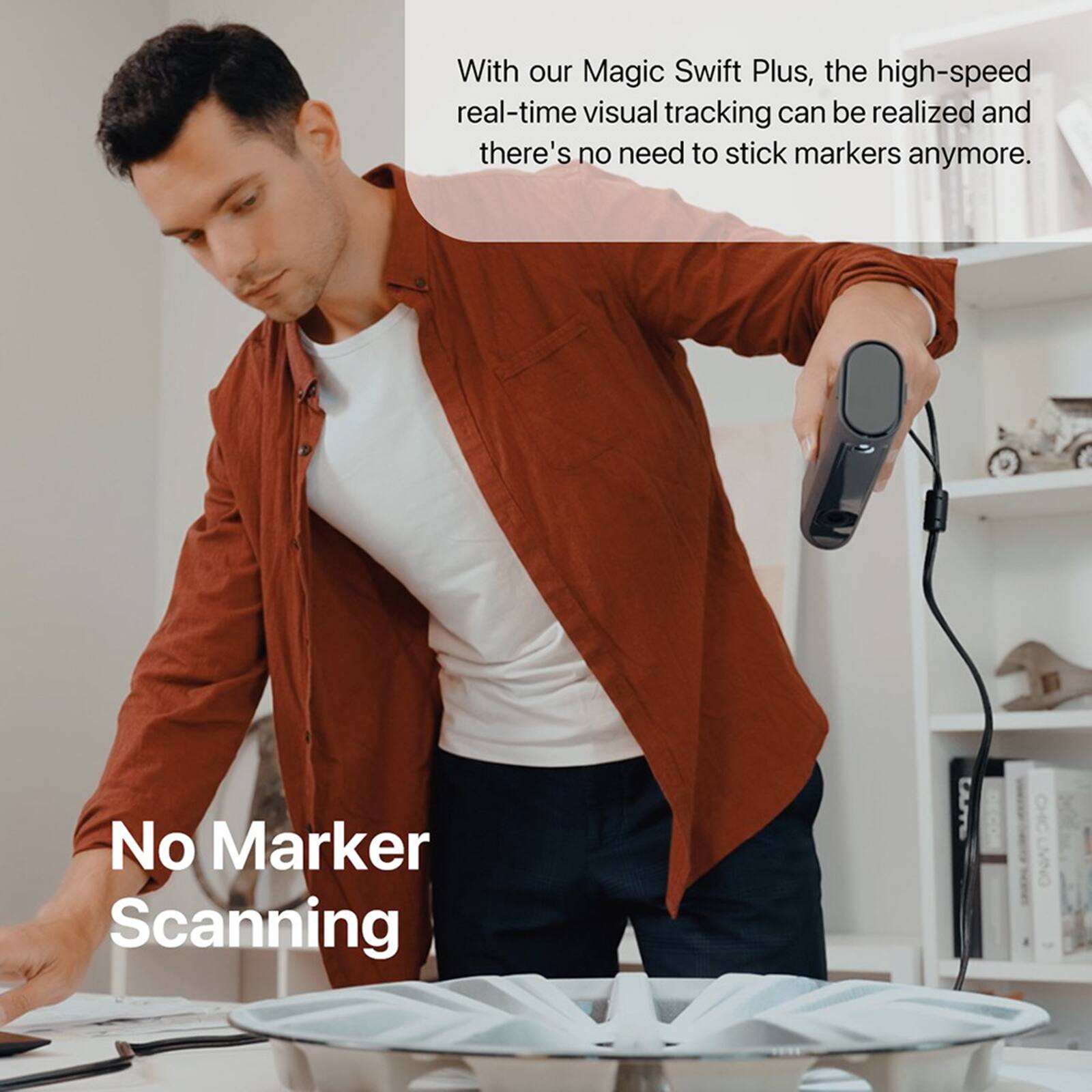 With our Magic Swift Plus, the high-speed real-time visual tracking can be realized and there's no need to stick markers anymore. No Marker Scanning.