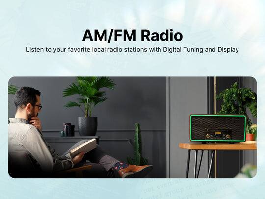 AM/FM Radio  
Listen to your favorite local radio stations with Digital Tuning and Display