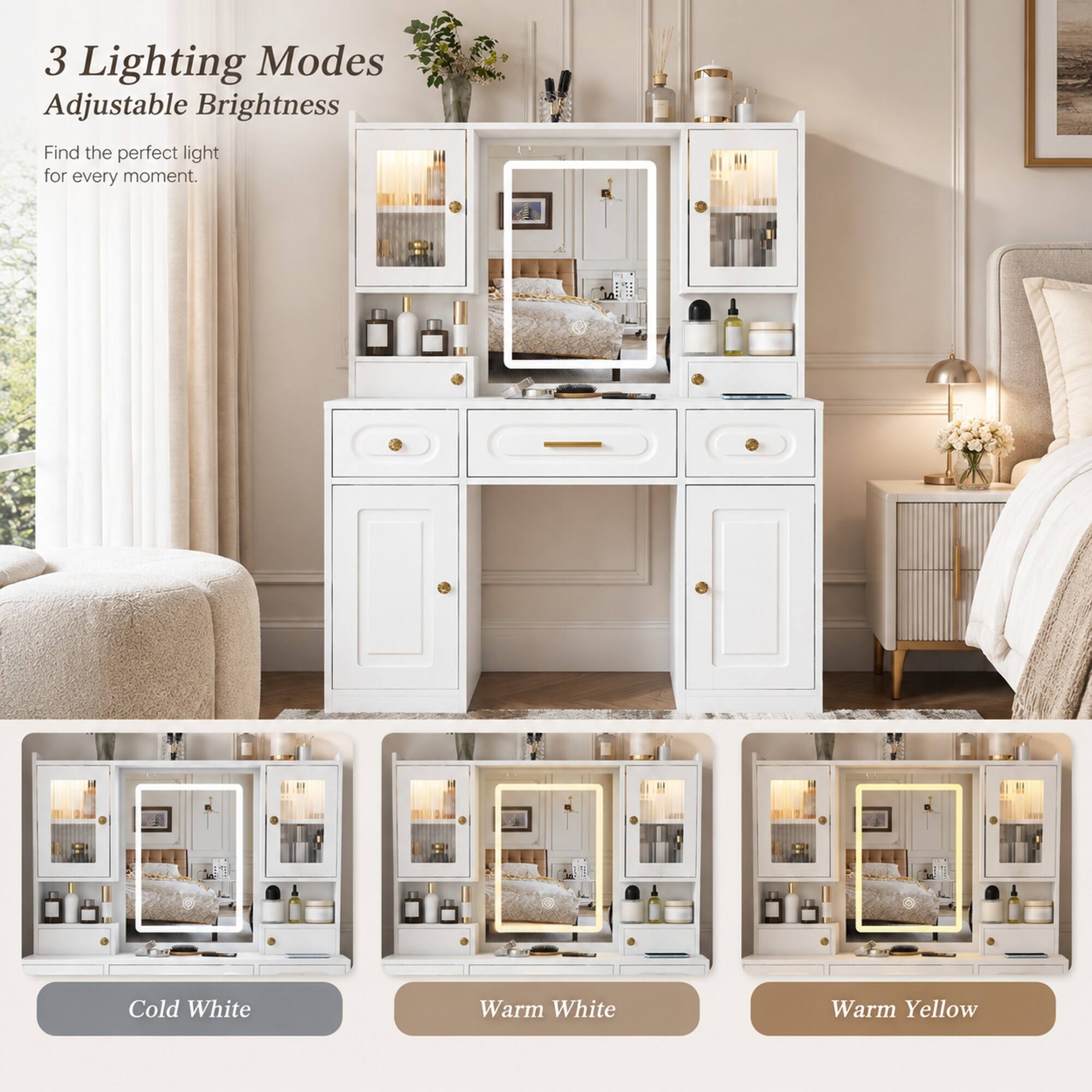 3 Lighting Modes  
Adjustable Brightness  

Find the perfect light for every moment.  

Cold White  
Warm White  
Warm Yellow