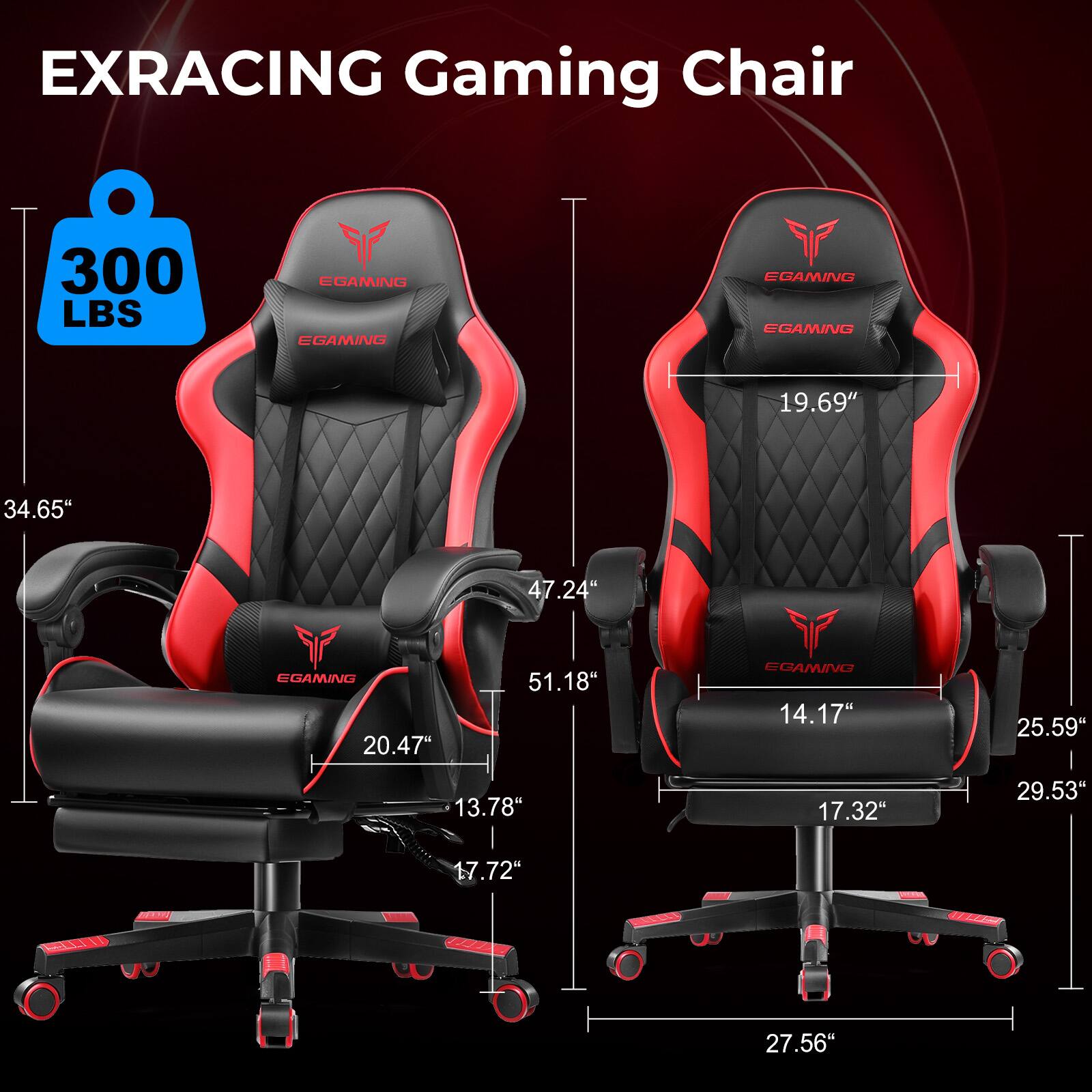 EXRACING Gaming Chair 300 LBS EGAMING EGAMING EGAMING EGAMING 19.69" 34.65" 47.24" EGAMING 20.47" 51.18" EGAMING 14.17" 25.59" 13.78" 17.32" 29.53" 17.72" 27.56"