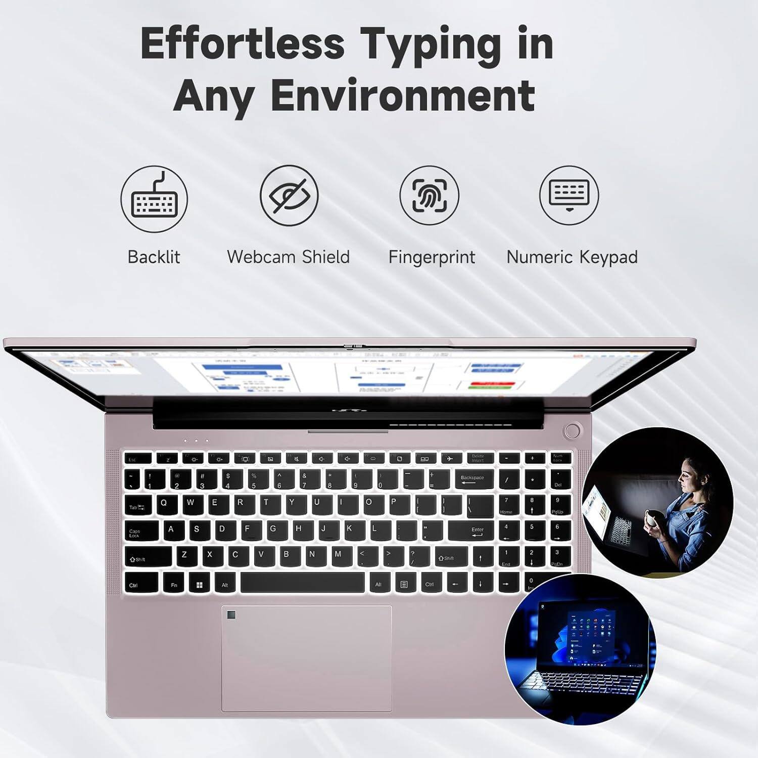 Effortless Typing in Any Environment

- Backlit
- Webcam Shield
- Fingerprint
- Numeric Keypad