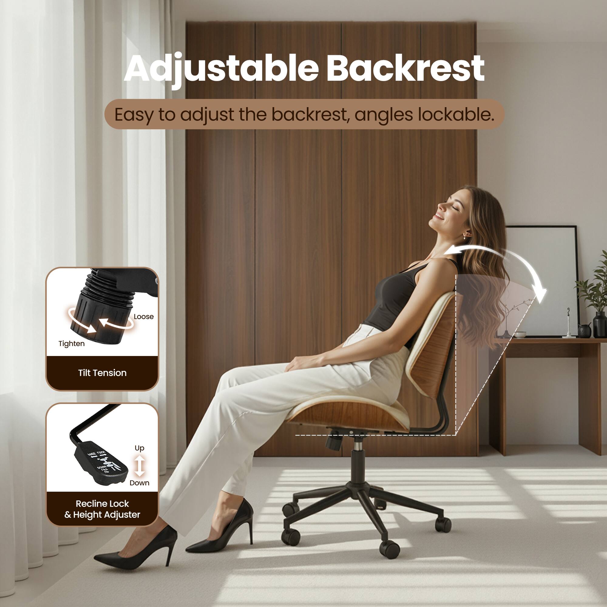 Adjustable Backrest  
Easy to adjust the backrest, angles lockable.  

Loose Tighten  
Tilt Tension  

Up Down  
Recline Lock & Height Adjuster