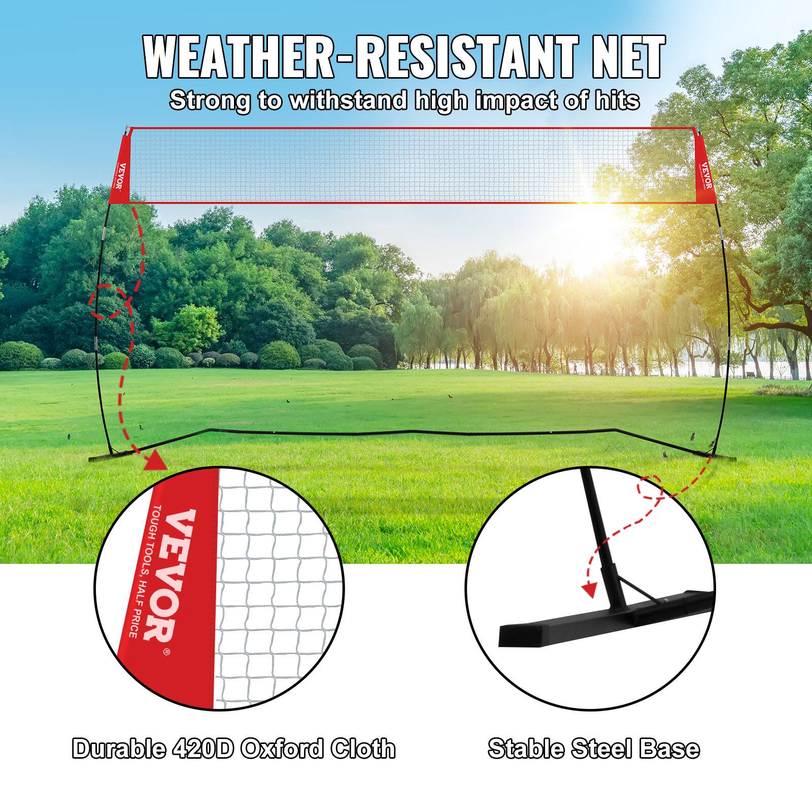 WEATHER-RESISTANT NET  
Strong to withstand high impact of hits  

Durable 420D Oxford Cloth  
Stable Steel Base  

VEVOR  
TOUGH TOOLS, HALF PRICE