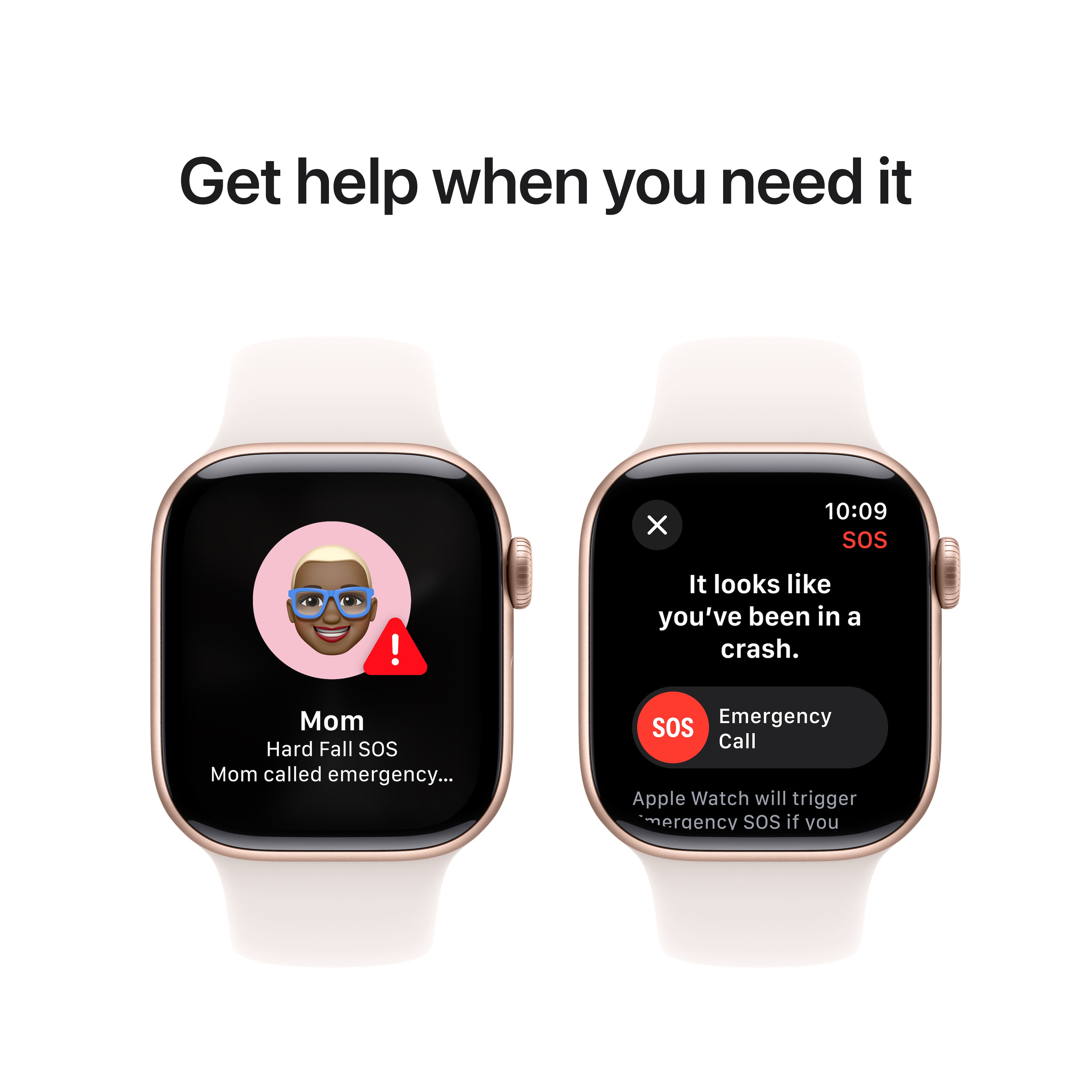 Get help when you need it. It looks like you've been in a crash. Mom called emergency. SOS! Apple Watch will trigger emergency SOS if you need it.