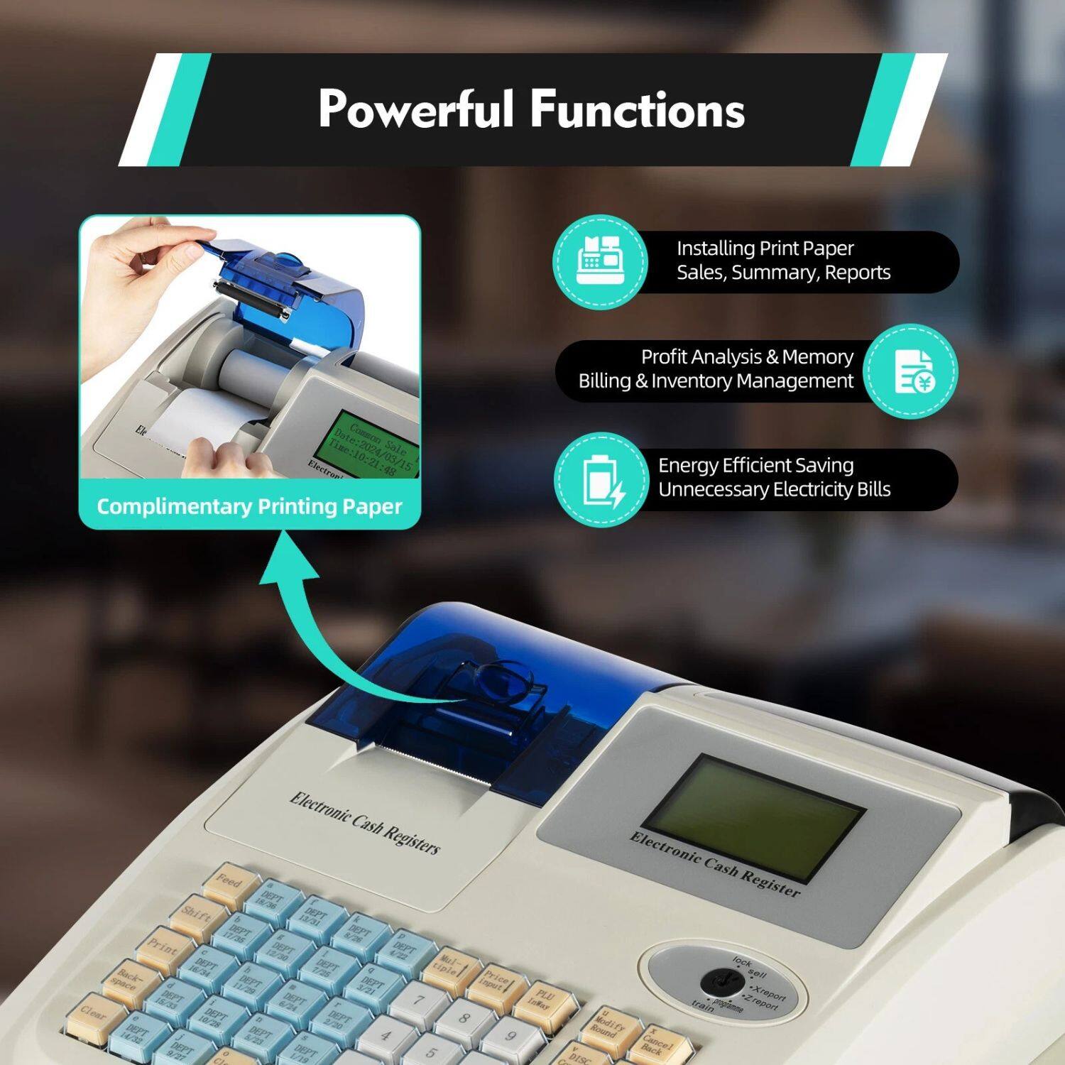 Powerful Functions

- Installing Print Paper Sales, Summary, Reports
- Profit Analysis & Memory Billing & Inventory Management
- Energy Efficient Saving Unnecessary Electricity Bills

Complimentary Printing Paper

Electronic Cash Registers

Electronic Cash Register