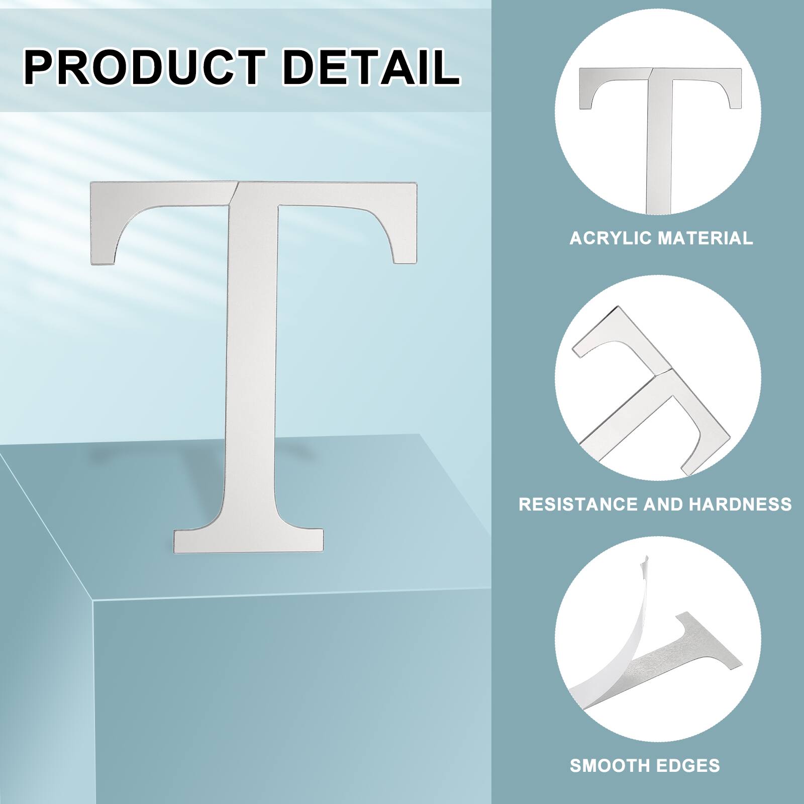 PRODUCT DETAIL  
ACRYLIC MATERIAL  
RESISTANCE AND HARDNESS  
SMOOTH EDGES