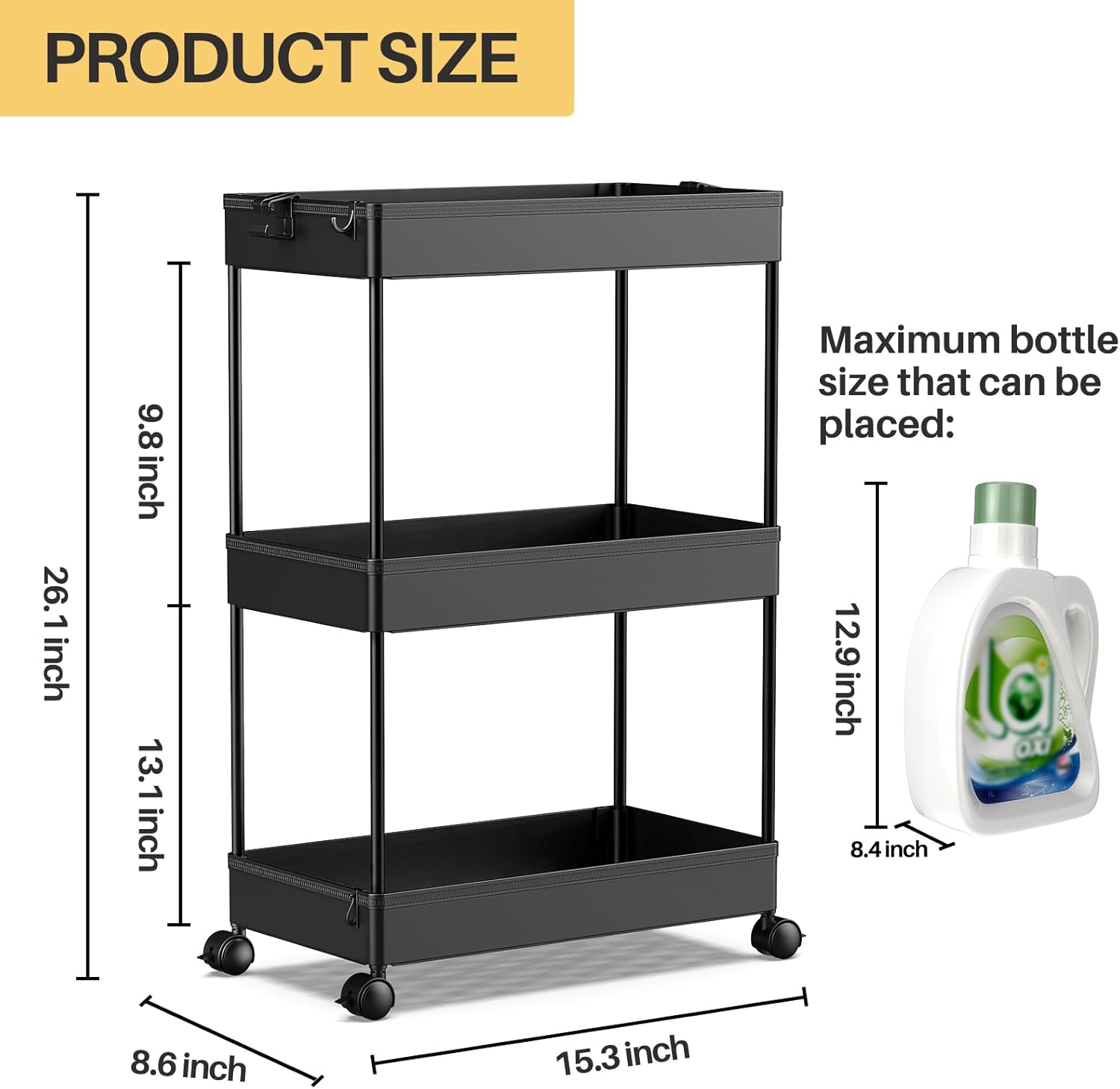 PRODUCT SIZE

- Height: 26.1 inch
- Width: 15.3 inch
- Depth: 8.6 inch
- Shelf 1: 9.8 inch (height)
- Shelf 2: 13.1 inch (height)

Maximum bottle size that can be placed:
- Height: 12.9 inch
- Width: 8.4 inch