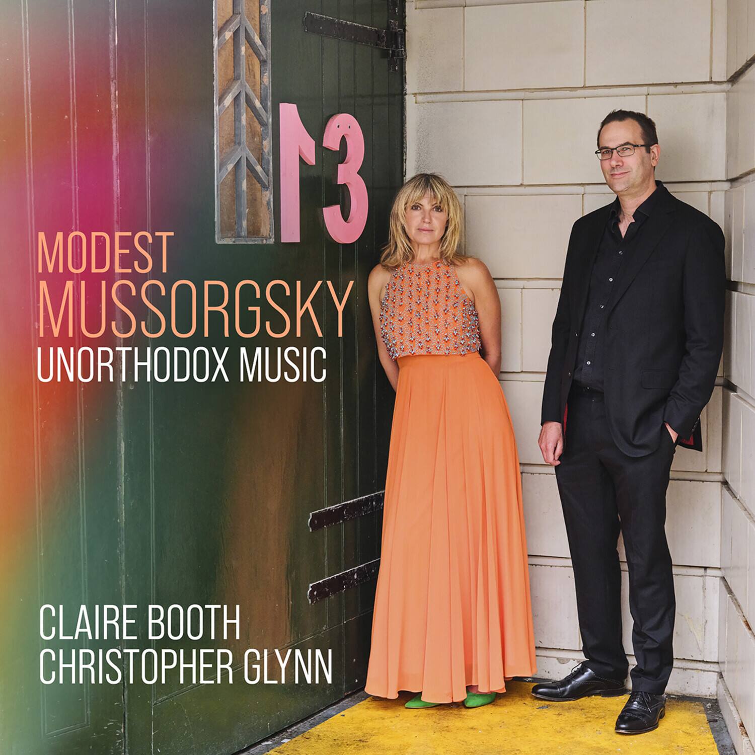 13  
MODEST MUSSORGSKY  
UNORTHODOX MUSIC  

CLAIRE BOOTH  
CHRISTOPHER GLYNN