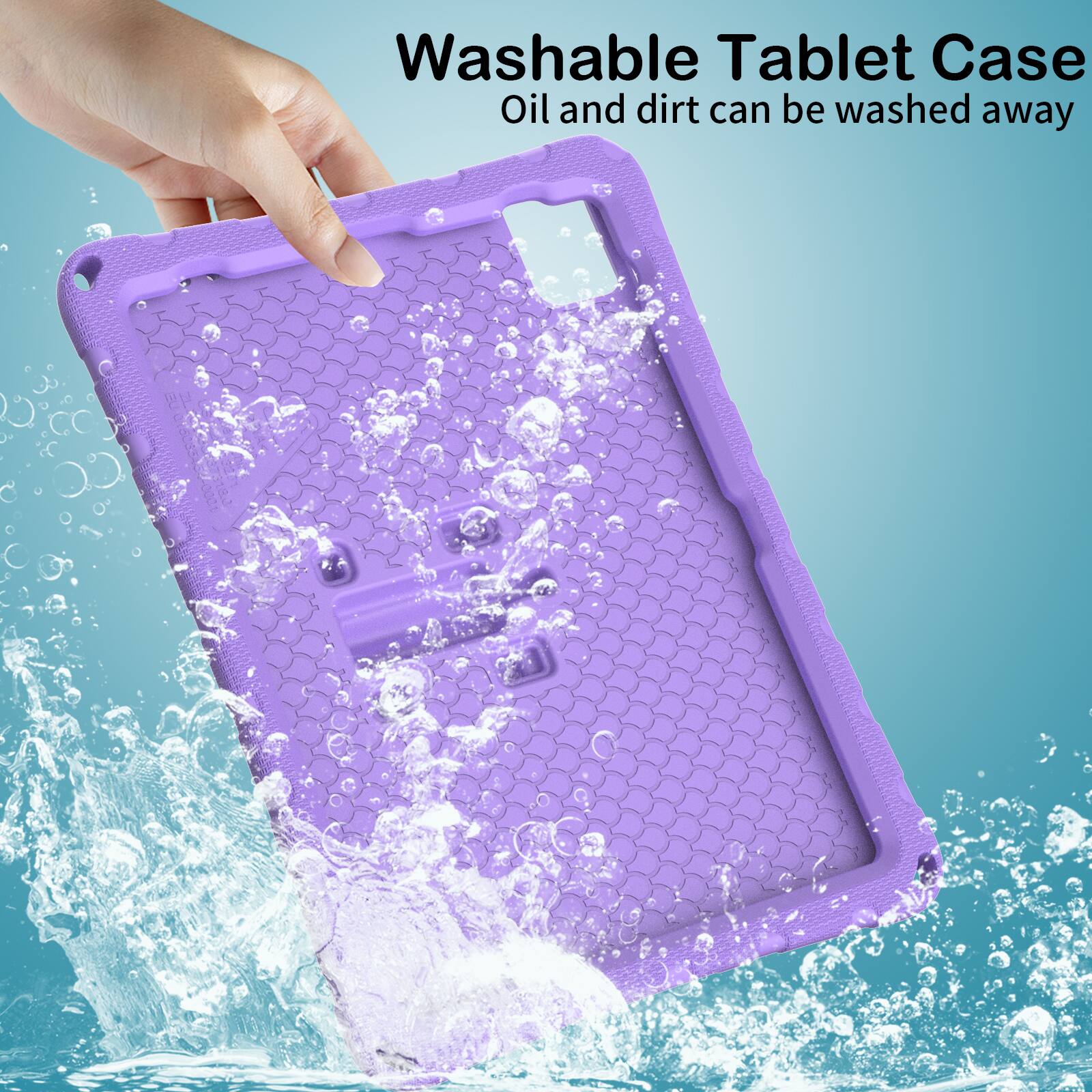 Washable Tablet Case  
Oil and dirt can be washed away