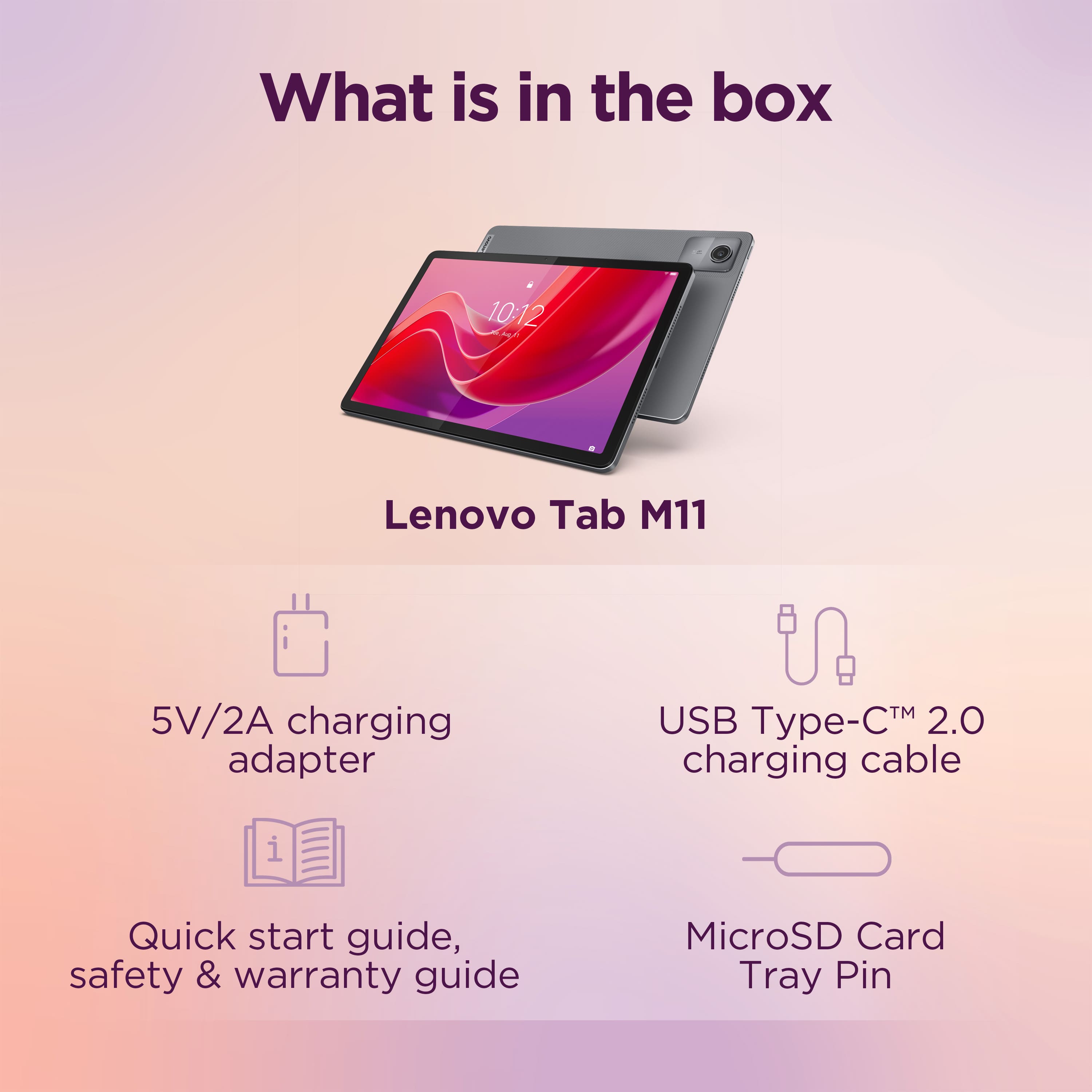 What is in the box: Lenovo Tab M11, 5V/2A charging adapter, USB Type-C 2.0 charging cable, Quick Start Guide, Safety & Warranty Guide, MicroSD Card Tray, and Pin.