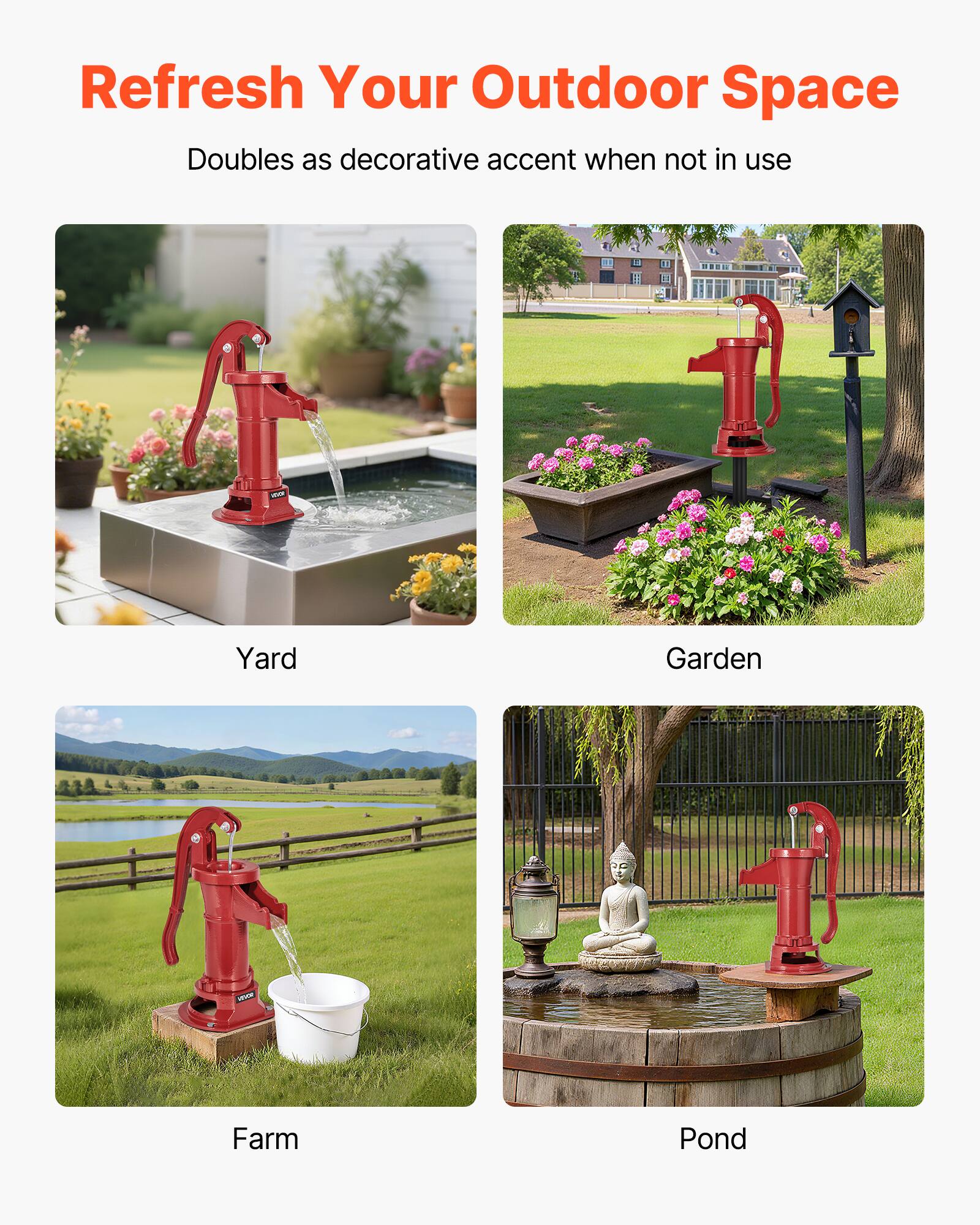 Refresh Your Outdoor Space  
Doubles as decorative accent when not in use  

Yard  
Garden  
Farm  
Pond
