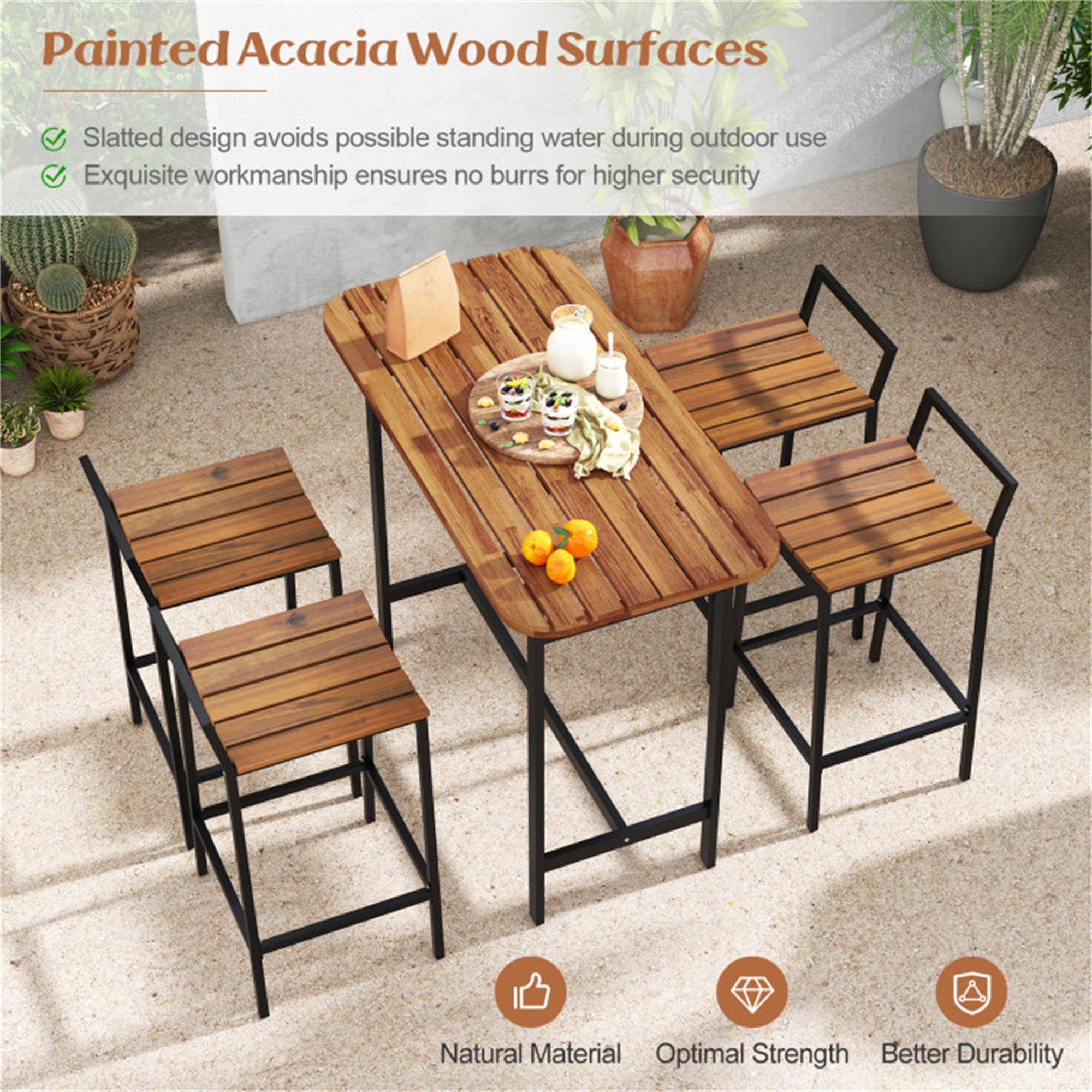Painted Acacia Wood Surfaces

- Slatted design avoids possible standing water during outdoor use
- Exquisite workmanship ensures no burrs for higher security

Natural Material
Optimal Strength
Better Durability