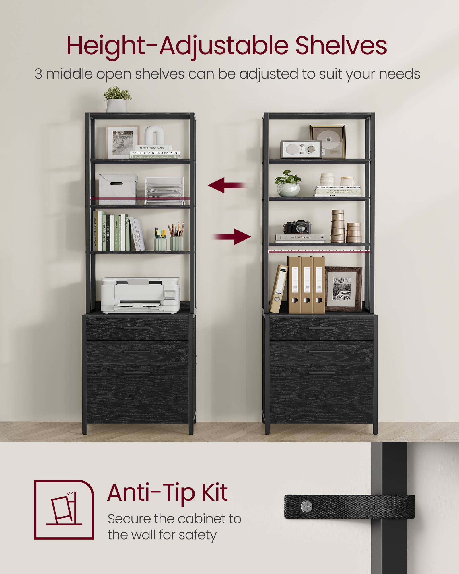 Height-Adjustable Shelves  
3 middle open shelves can be adjusted to suit your needs.

Anti-Tip Kit  
Secure the cabinet to the wall for safety.
