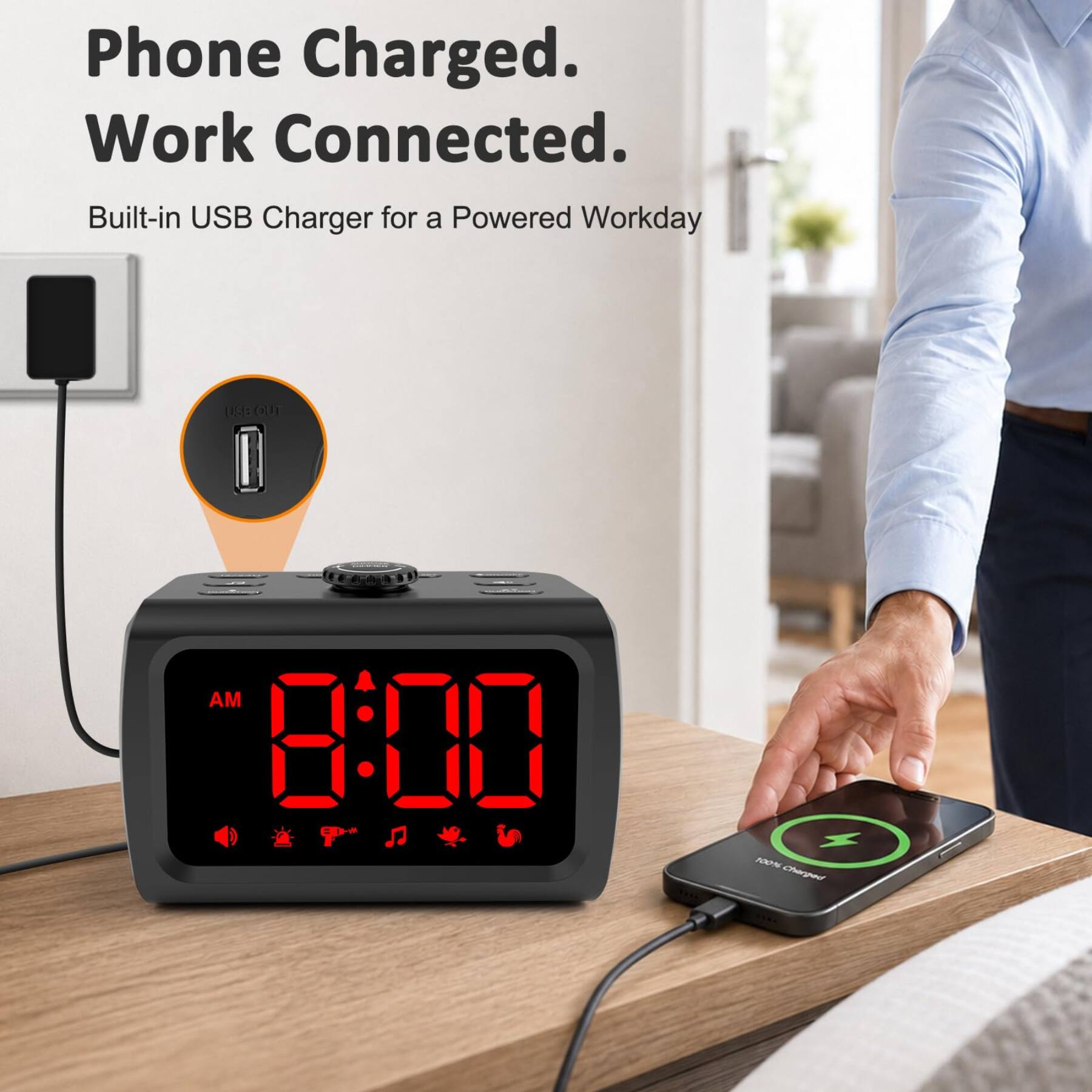 Phone Charged. Work Connected.  
Built-in USB Charger for a Powered Workday  
USB OUT  
AM 9:00 BP  
100% Charged