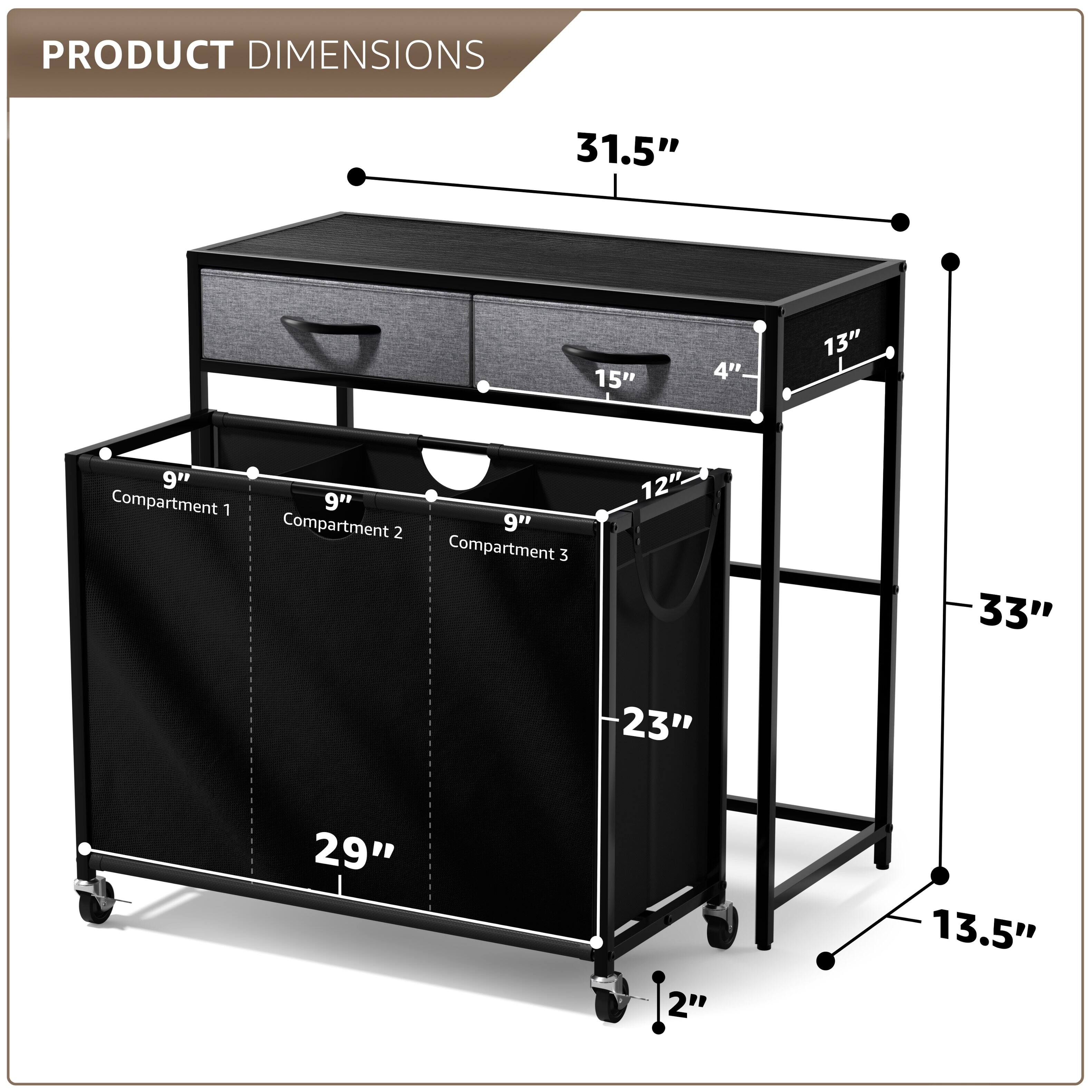 PRODUCT DIMENSIONS

- Width: 31.5"
- Depth: 15"
- Height: 33"
- Drawer Height: 4"
- Drawer Width: 13"
- Drawer Depth: 15"
- Shelf Height: 12"
- Shelf Width: 29"
- Shelf Depth: 23"
- Compartment 1: 9" x 9" x 12"
- Compartment 2: 9" x 9" x 12"
- Compartment 3: 9" x 9" x 12"
- Overall Height: 13.5"
- Overall Width: 31.5"
- Overall Depth: 23"
- Casters: 2"