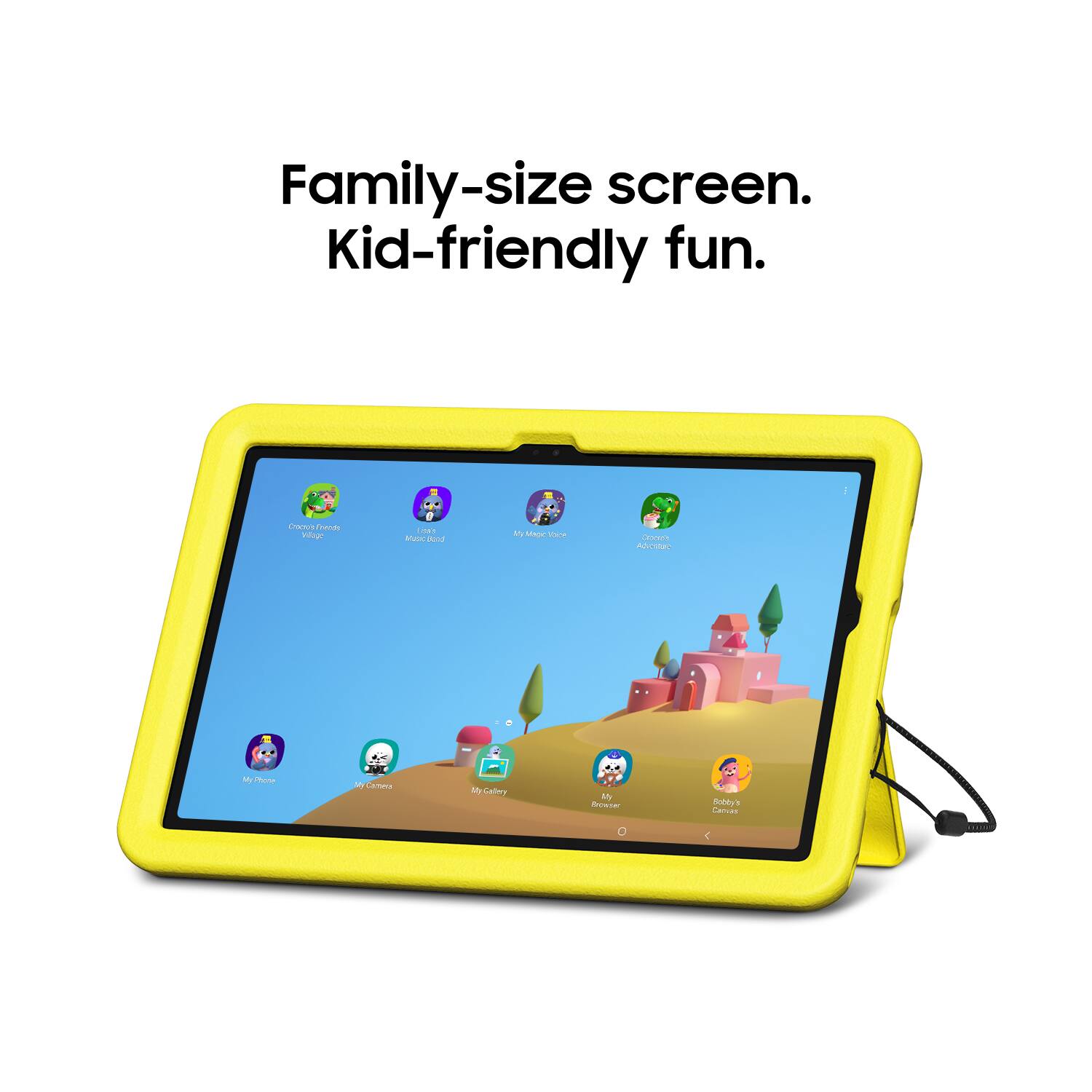 Family-size screen. Kid-friendly fun.
