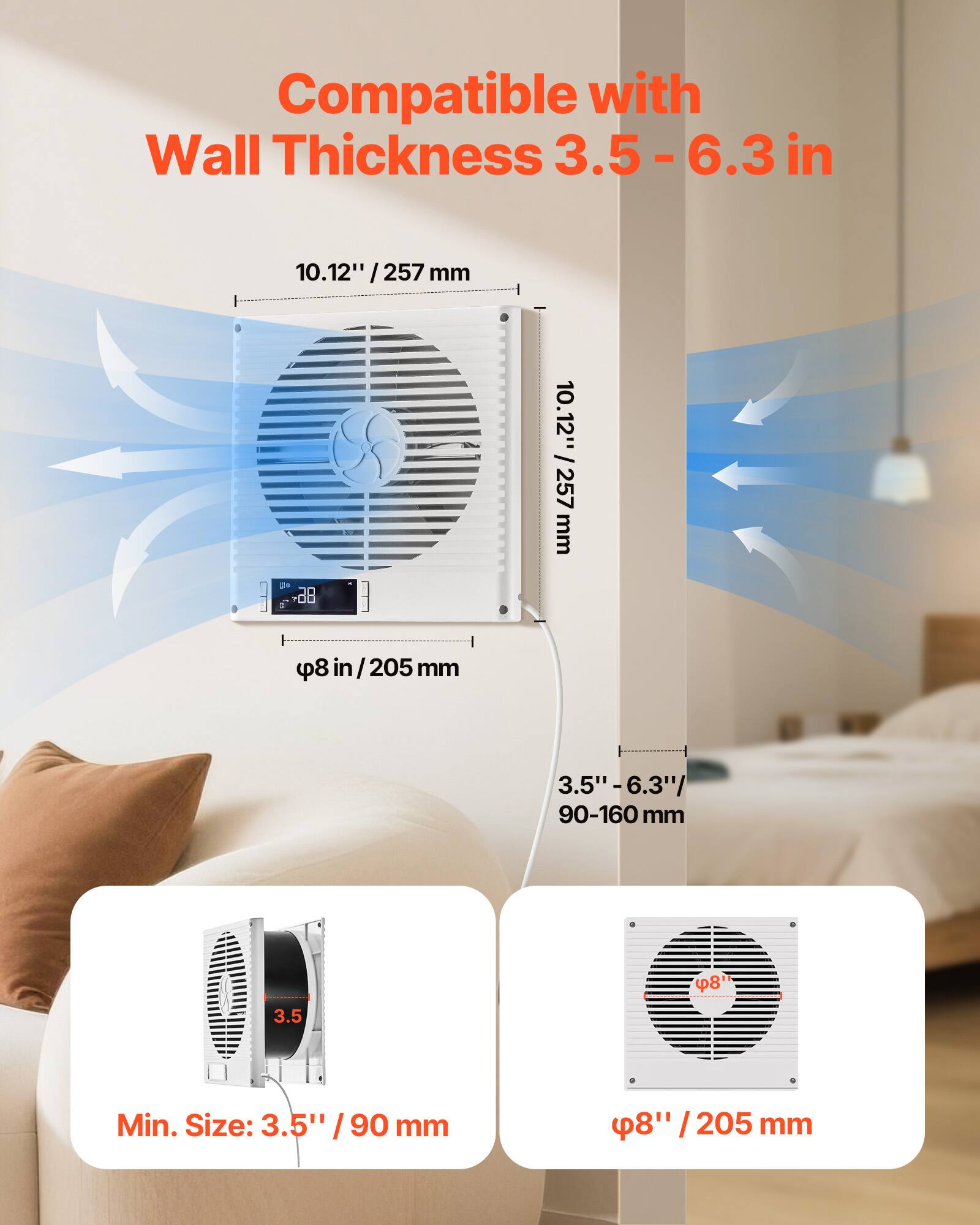 Compatible with Wall Thickness 3.5-6.3 in  
10.12" / 257 mm  
φ8" / 205 mm  
3.5"-6.3" / 90-160 mm  
Min. Size: 3.5" / 90 mm