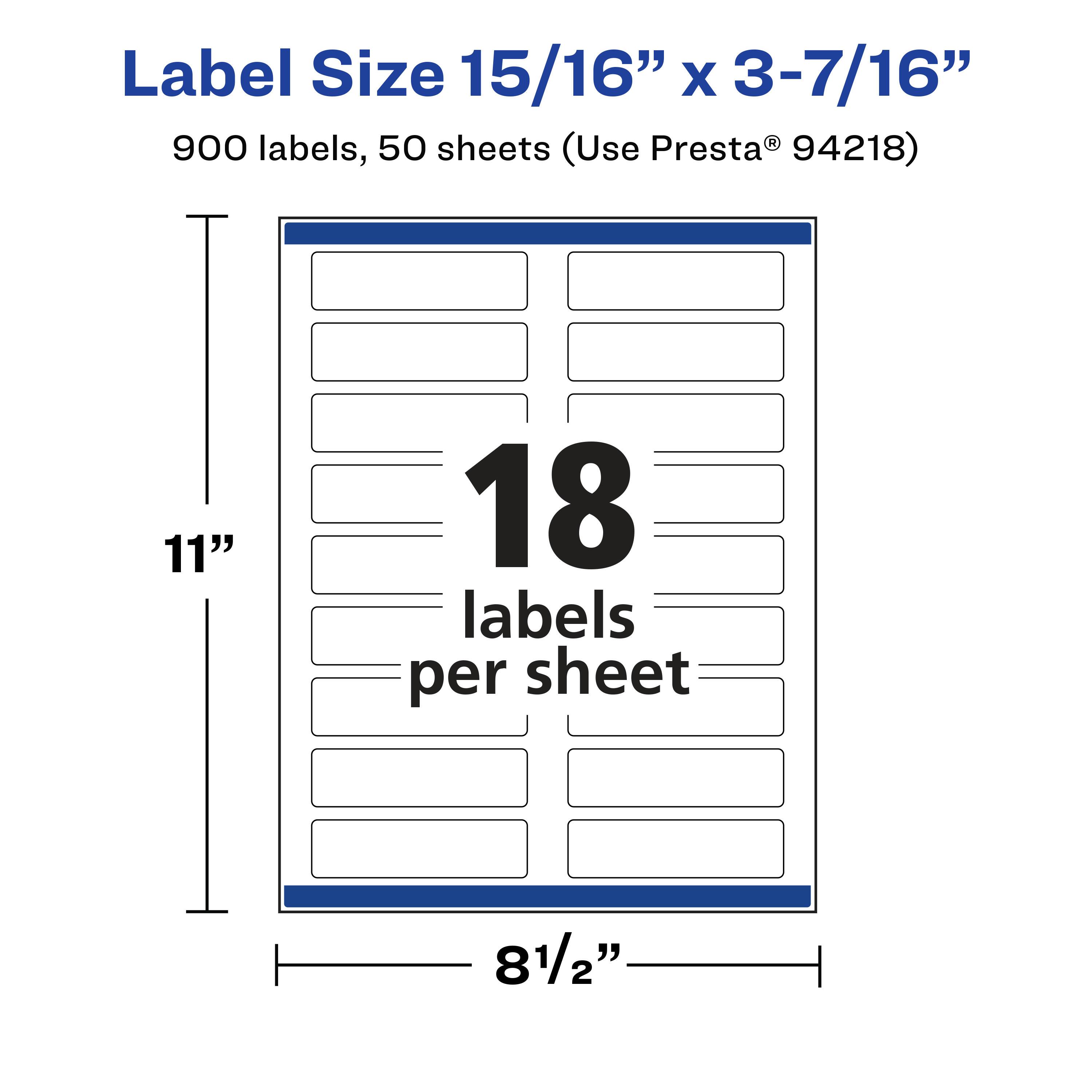 Label Size 15/16" x 3-7/16"  
900 labels, 50 sheets (Use Presta® 94218)  
11"  
18 labels per sheet  
8 1/2"