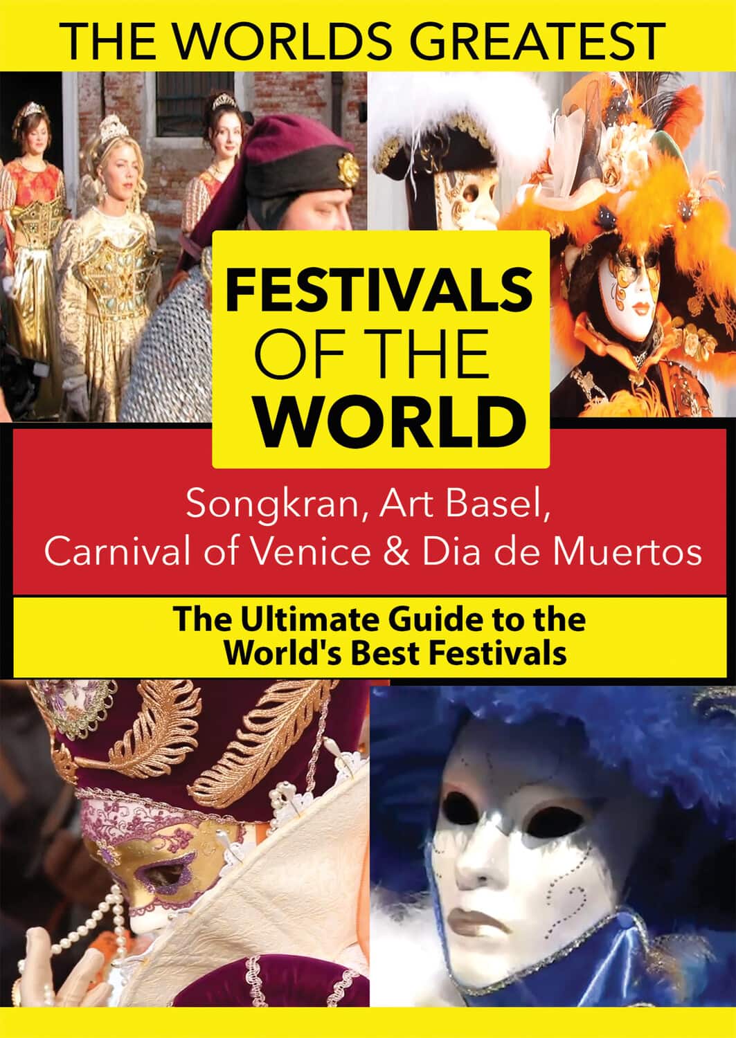 The World's Best Festivals: Songkran, Art Basel, Carnival of Venice & Dia de Muertos  - DVD