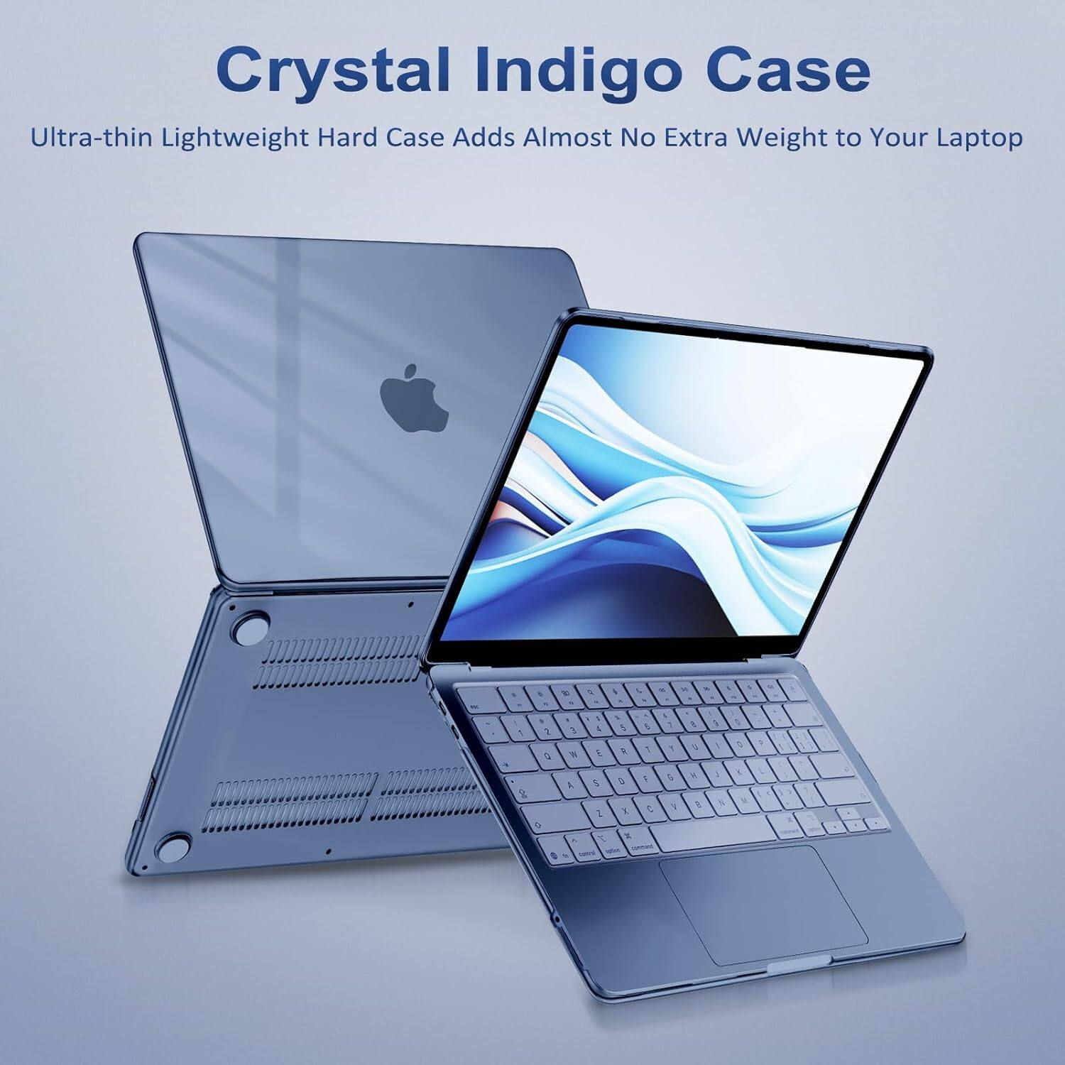 Crystal Indigo Case  
Ultra-thin Lightweight Hard Case Adds Almost No Extra Weight to Your Laptop