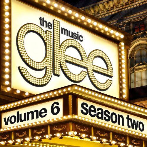 Front. Glee: The Music, Vol. 6 [CD].